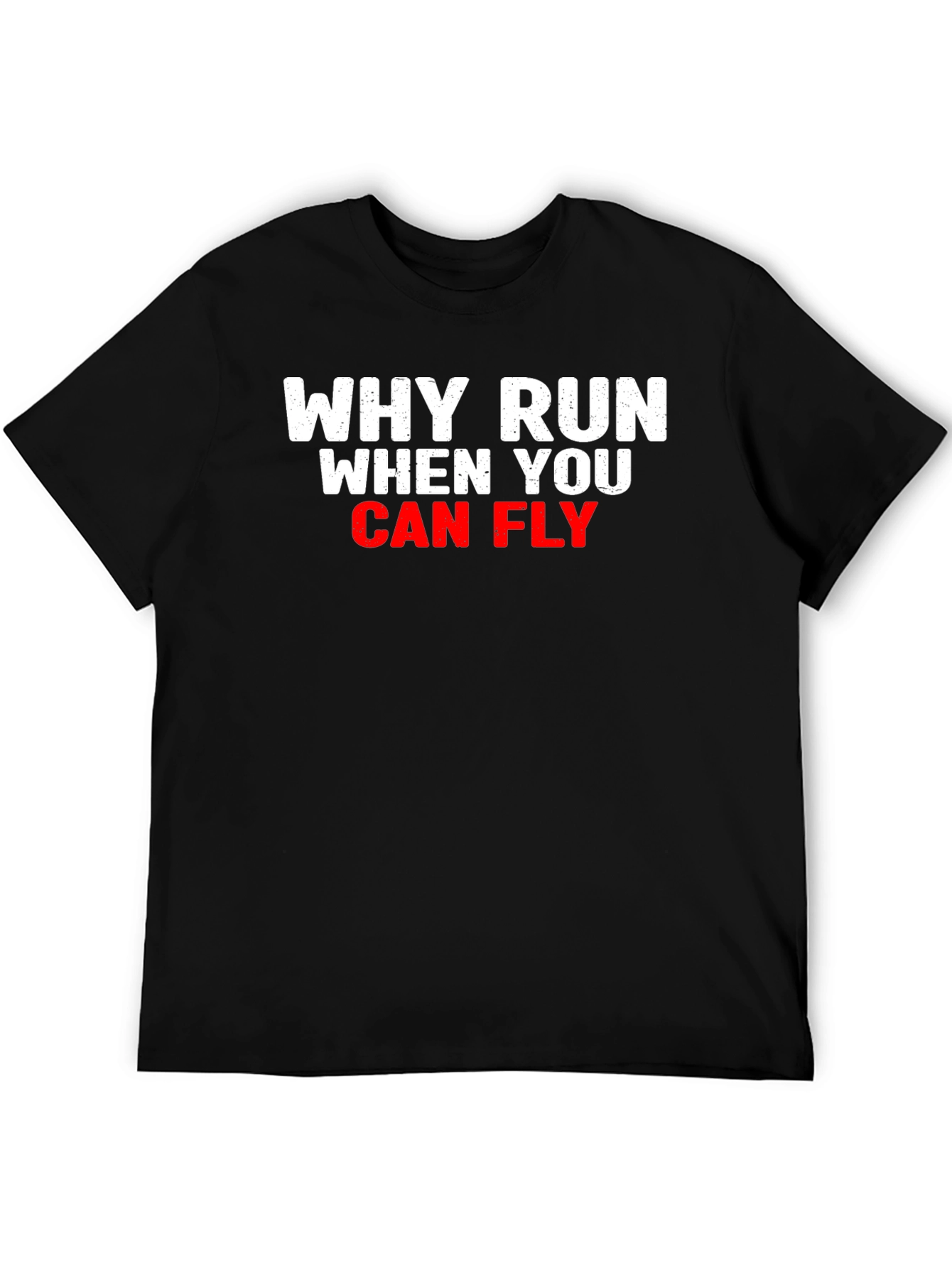 Black Why Run When You Can Fly T-Shirt view 5