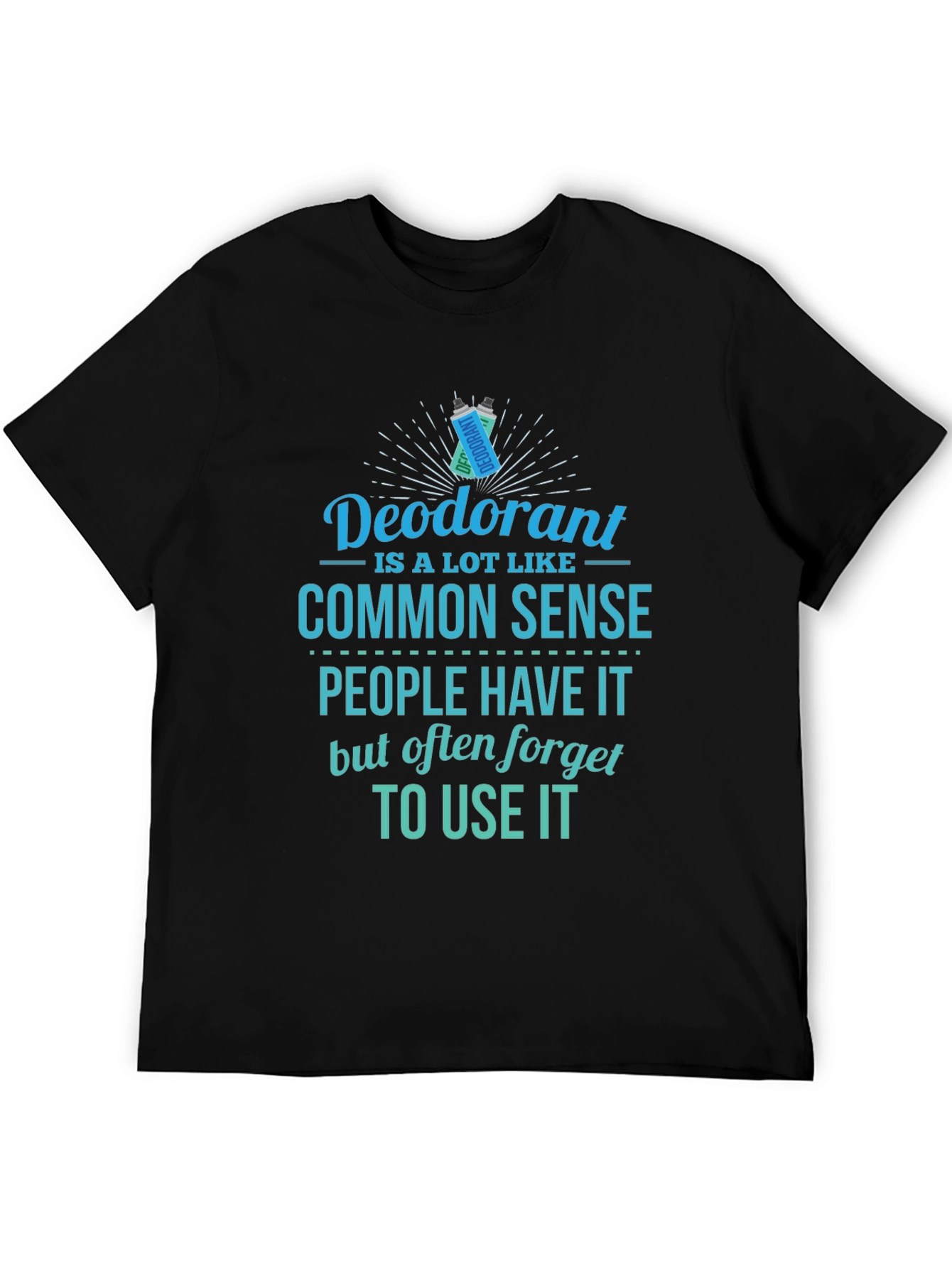 Black Funny Deodorant Common Sense T-Shirt  view 5