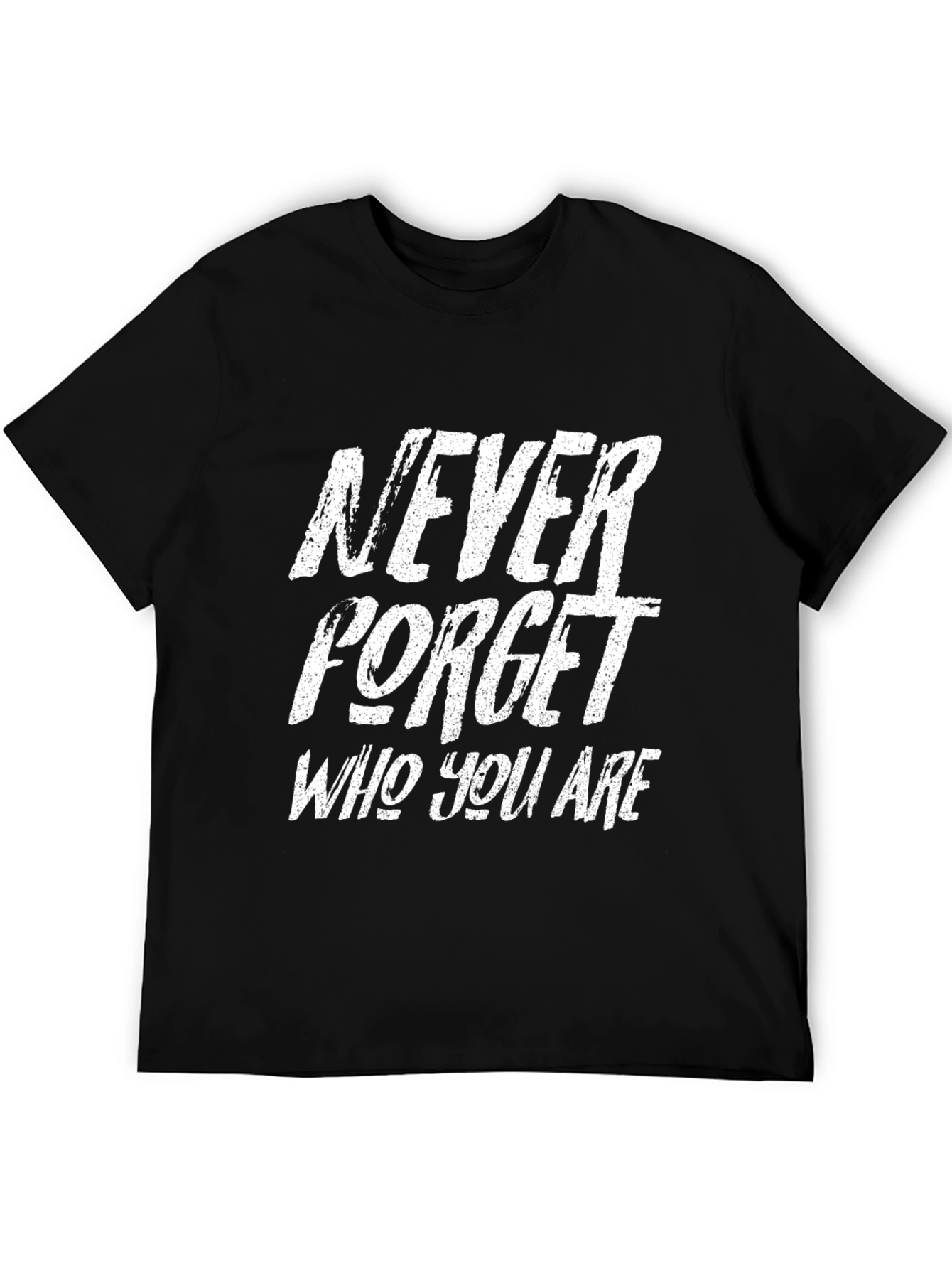Black Motivational "Never Forget Who You Are" Black T-Shirt view 5