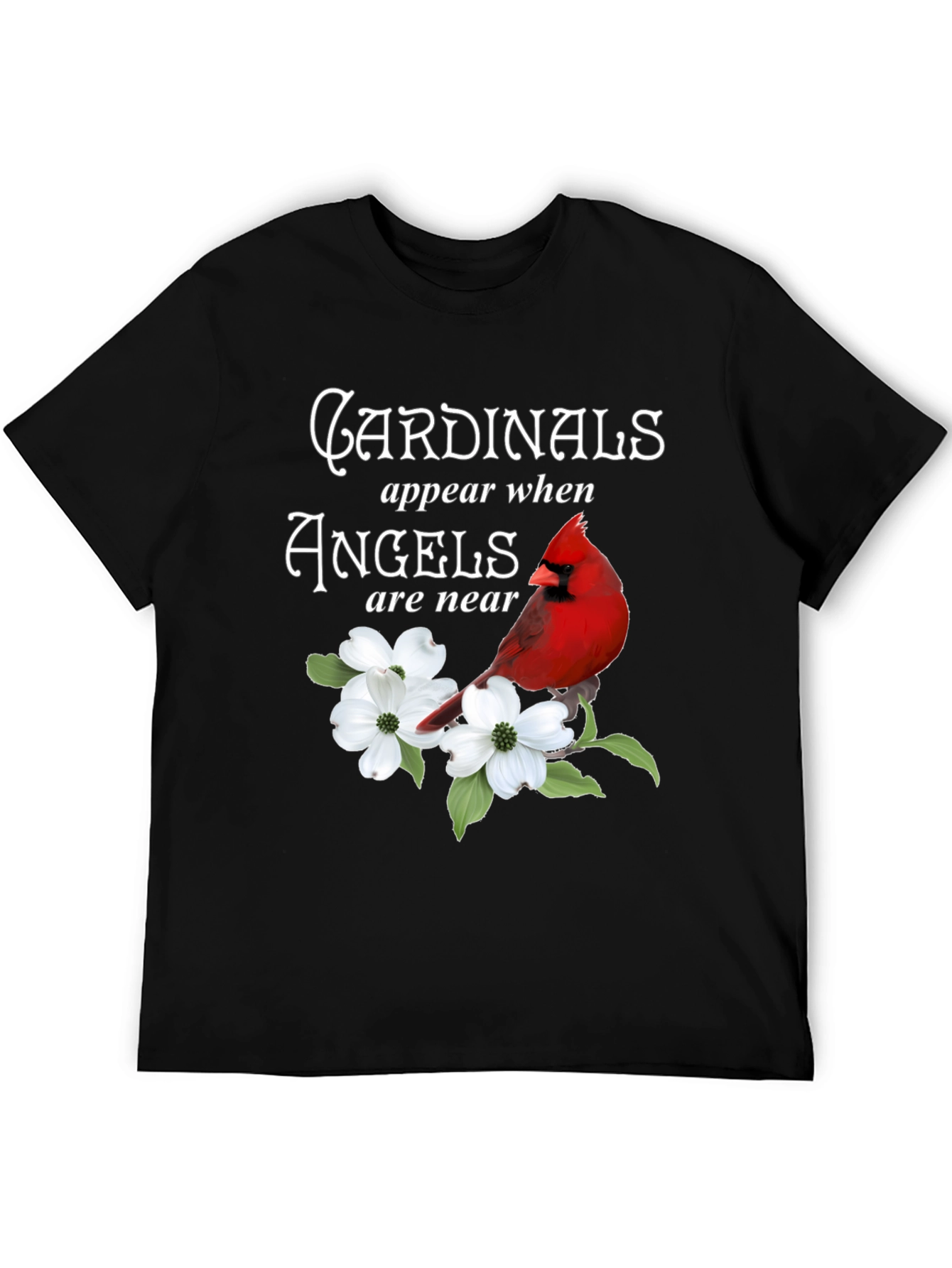 Black Cardinals Appear When Angels Are Near T-Shirt view 5
