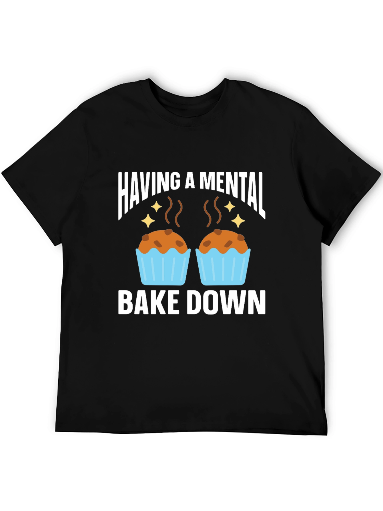 Black Having a Mental Bake Down T-Shirt view 5
