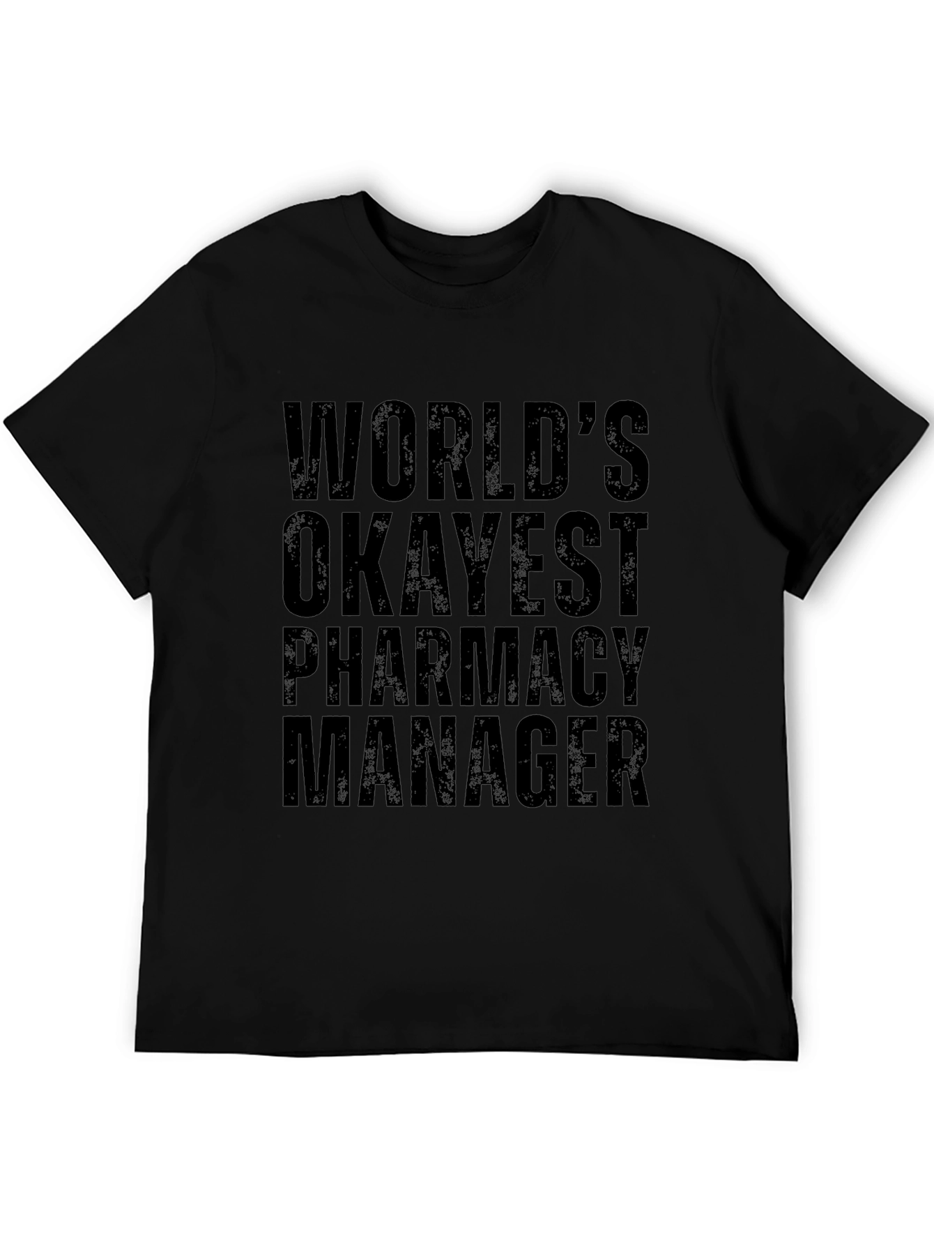 World's Okayest Pharmacy Manager Graphic Tee - 5