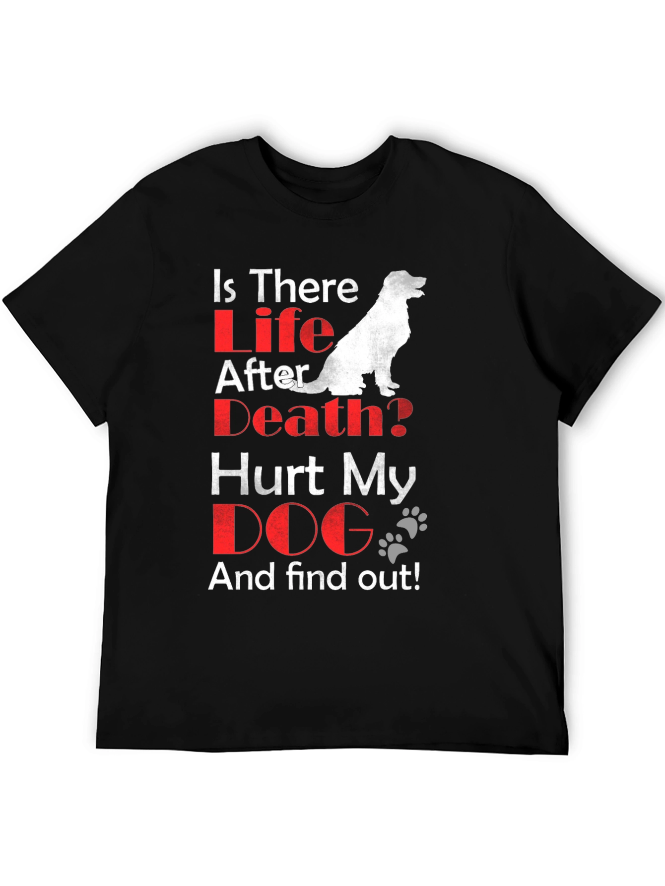 Black Is There Life After Death? Dog Lover T-Shirt view 5