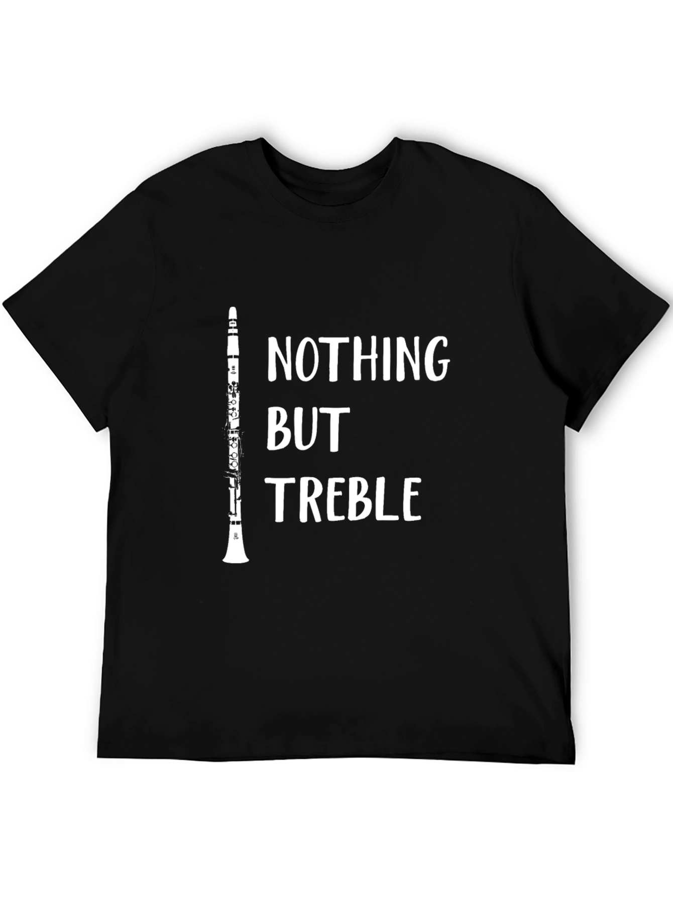 Black Nothing But Treble T-Shirt - Musician Novelty Tee view 5