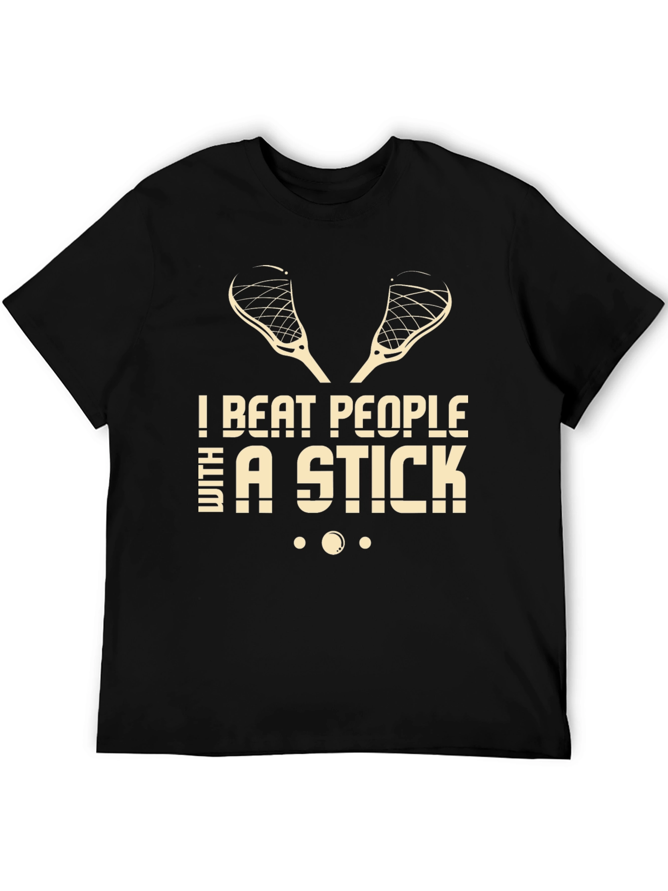 Black I Beat People With a Stick Lacrosse T-Shirt view 5