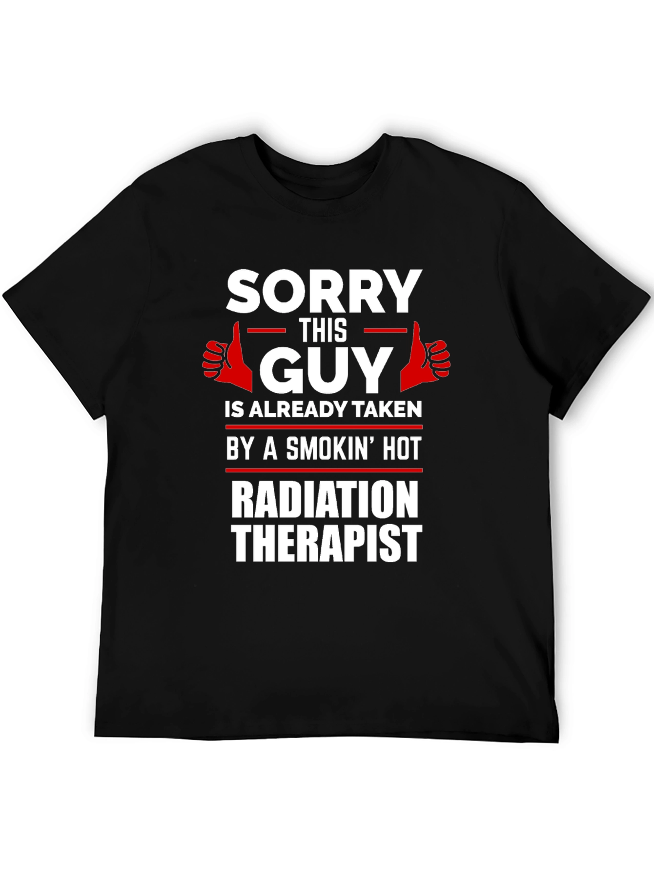 Black Sorry This Guy Taken Radiation Therapist Novelty T-Shirt view 5