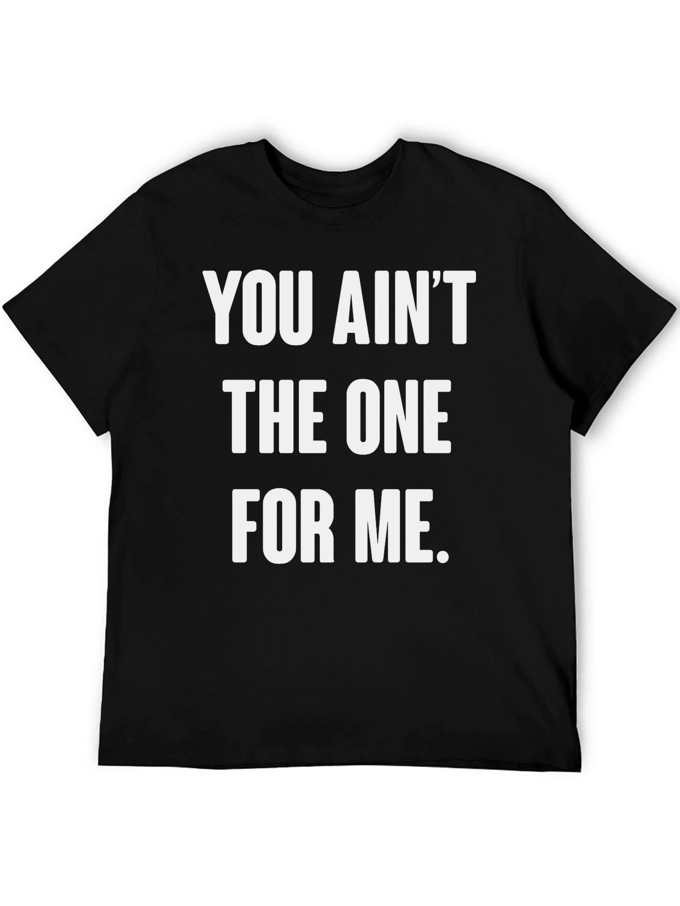 Black You Ain't The One For Me Graphic Tee - Black view 5
