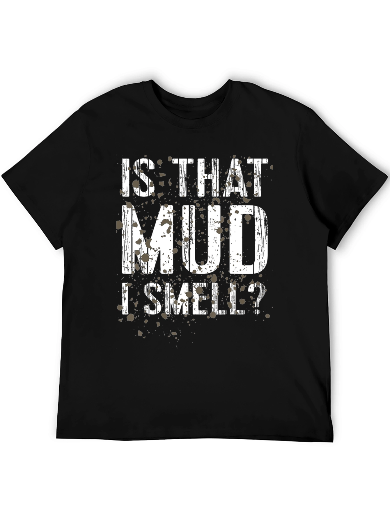 Black Is That Mud I Smell T-Shirt - Off Road Humor view 5