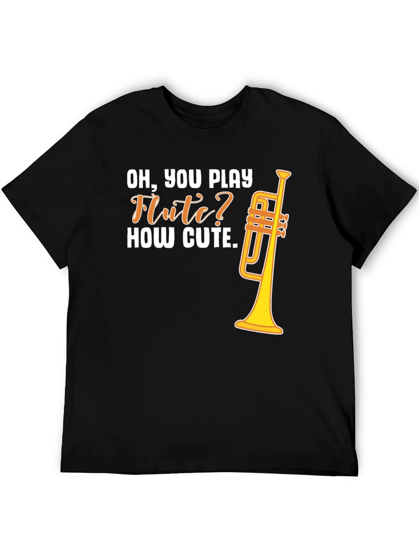 Black Funny Trumpet T-Shirt - "Oh, You Play Flute?" view 5