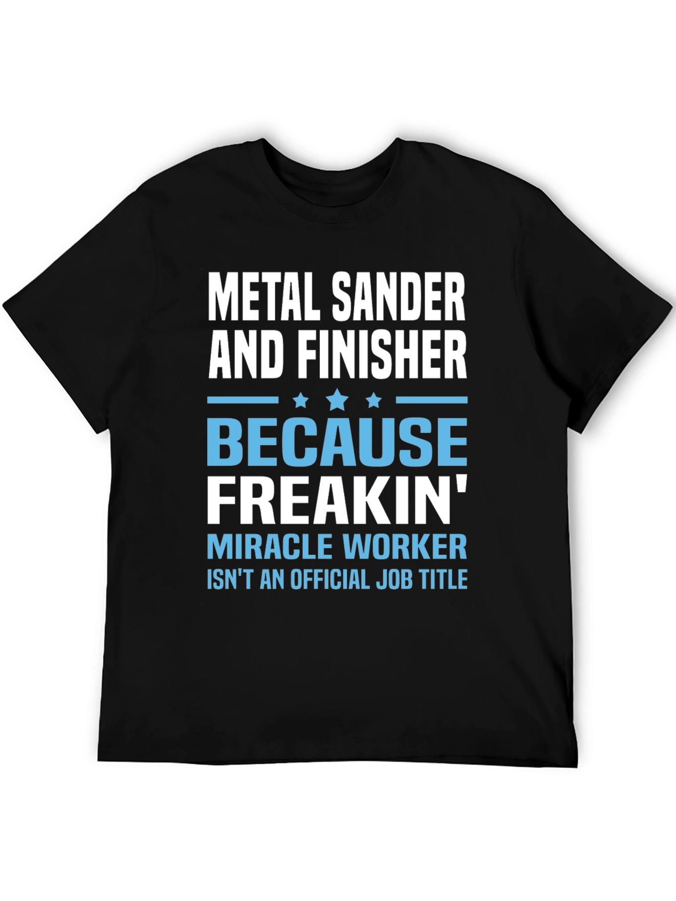 Black Metal Sander & Finisher T-Shirt - Miracle Worker Tee view 5