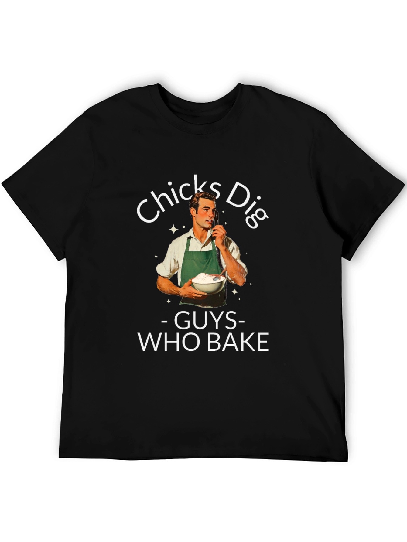 Black Funny "Chicks Dig Guys Who Bake" Graphic T-Shirt view 5