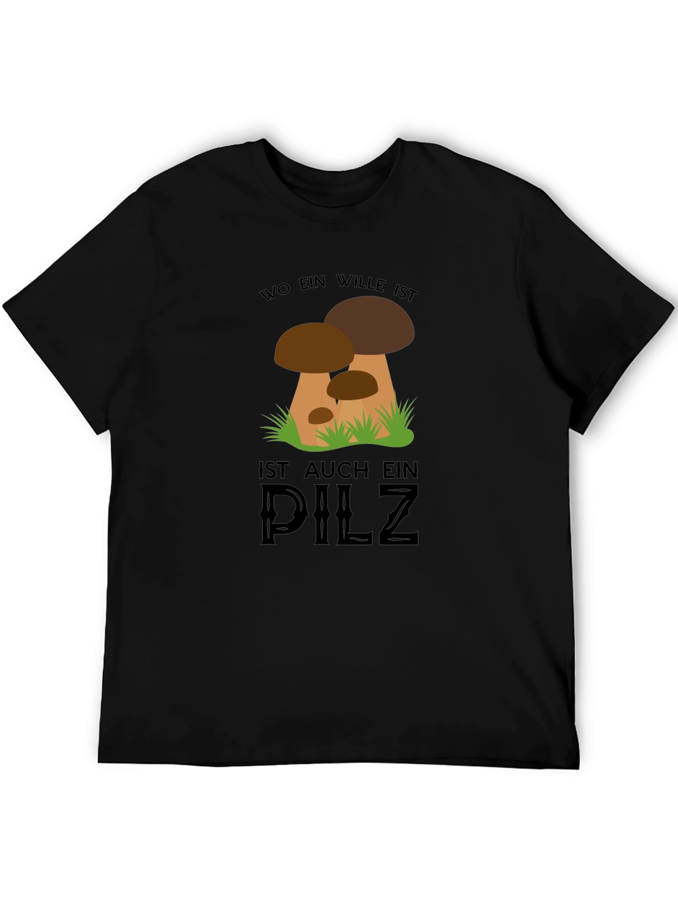 Black Mushroom T-Shirt - "Wo Ein Wille Ist Auch Ein Pilz" Design view 5