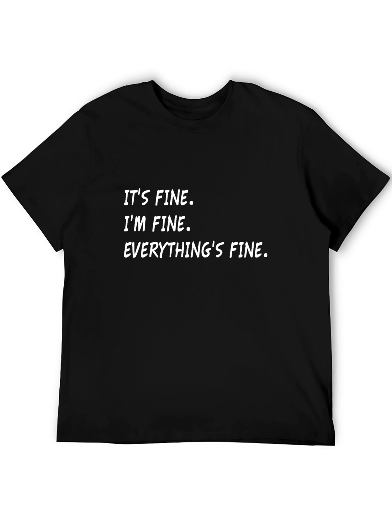 Black It's Fine T-Shirt Funny Graphic Tee view 5