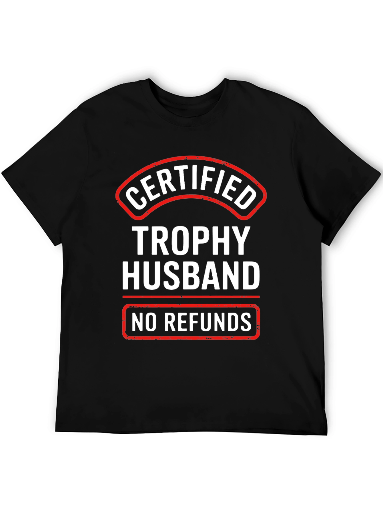 Black Certified Trophy Husband T-Shirt - No Refunds! view 5
