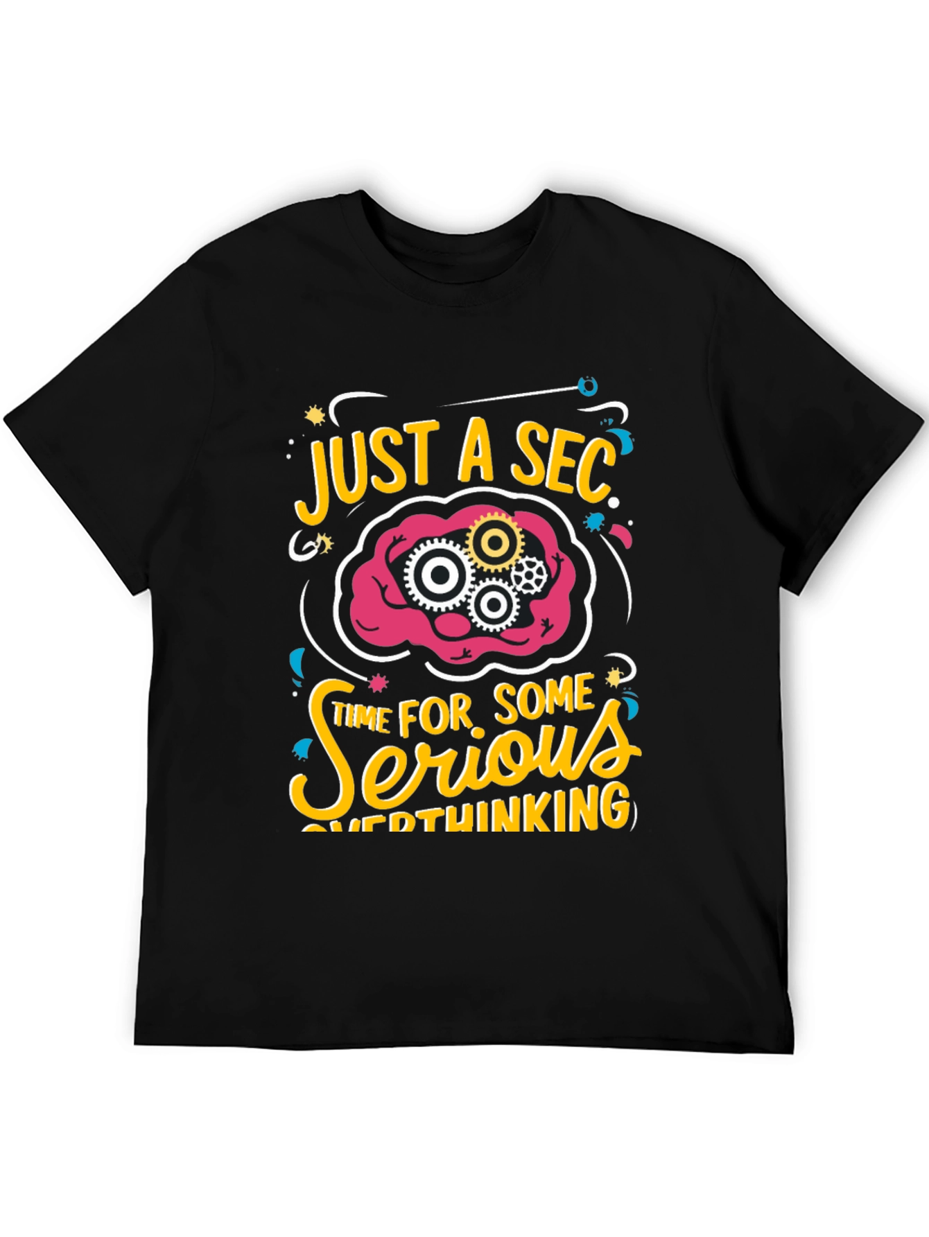 Black Just a Sec Serious Overthinking Graphic T-Shirt view 5