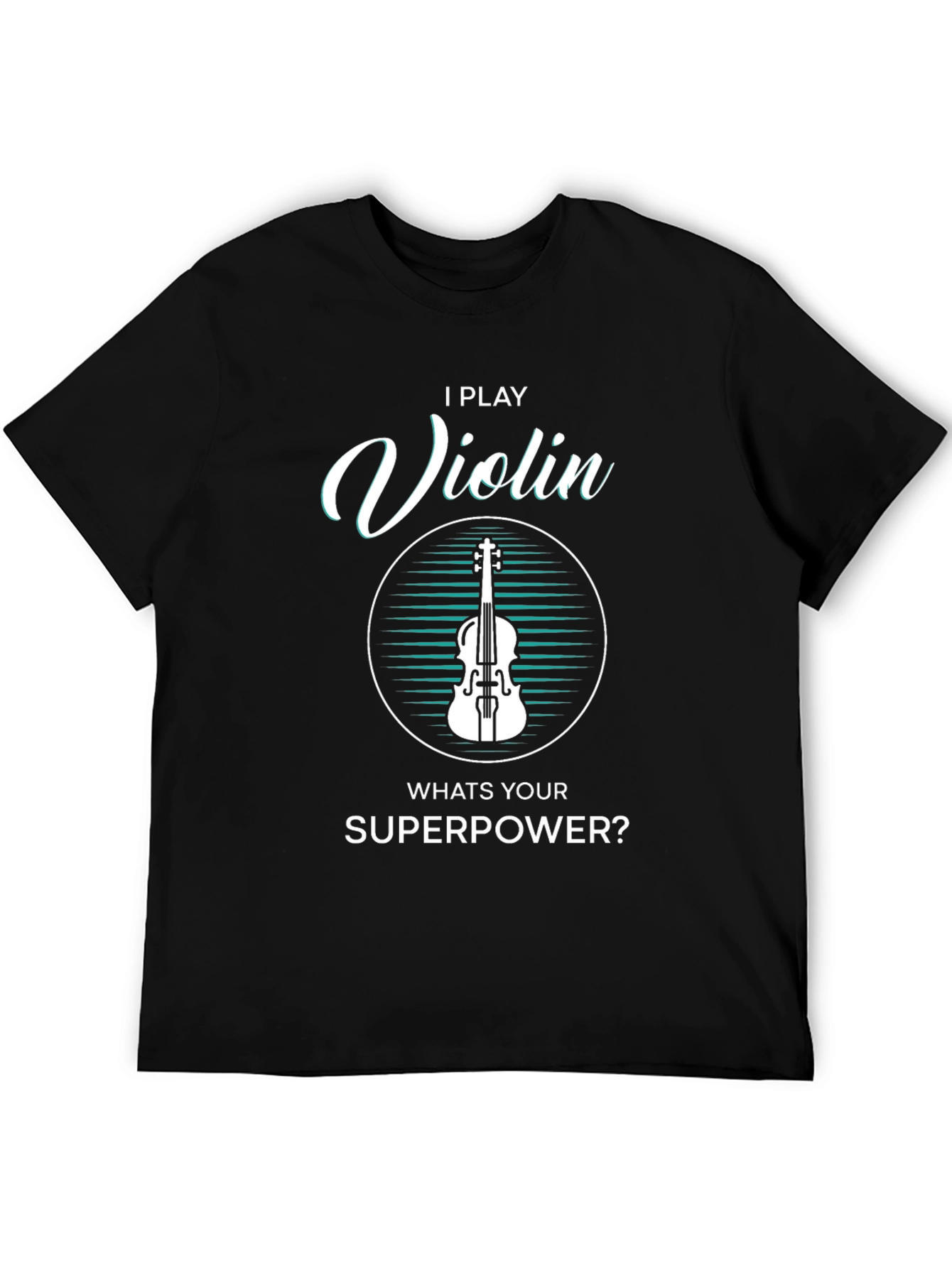 Black I Play Violin What's Your Superpower? T-Shirt view 5