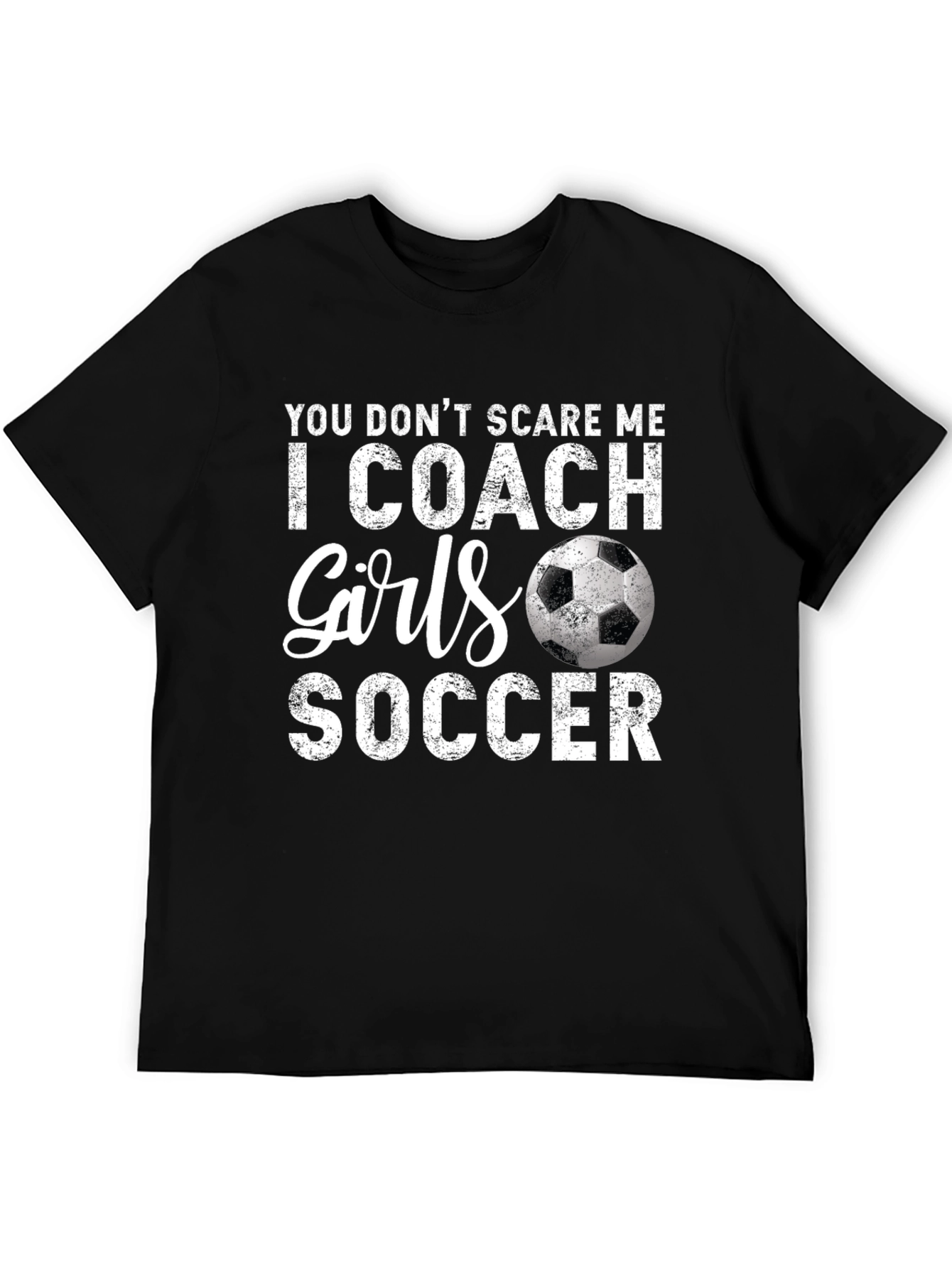 Black Funny Soccer Coach T-Shirt - You Don't Scare Me view 5