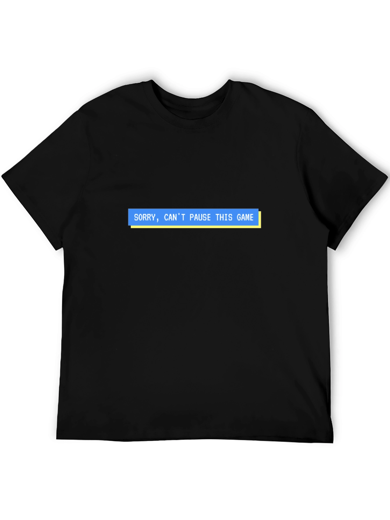 Black Sorry Can't Pause This Game T-Shirt view 5