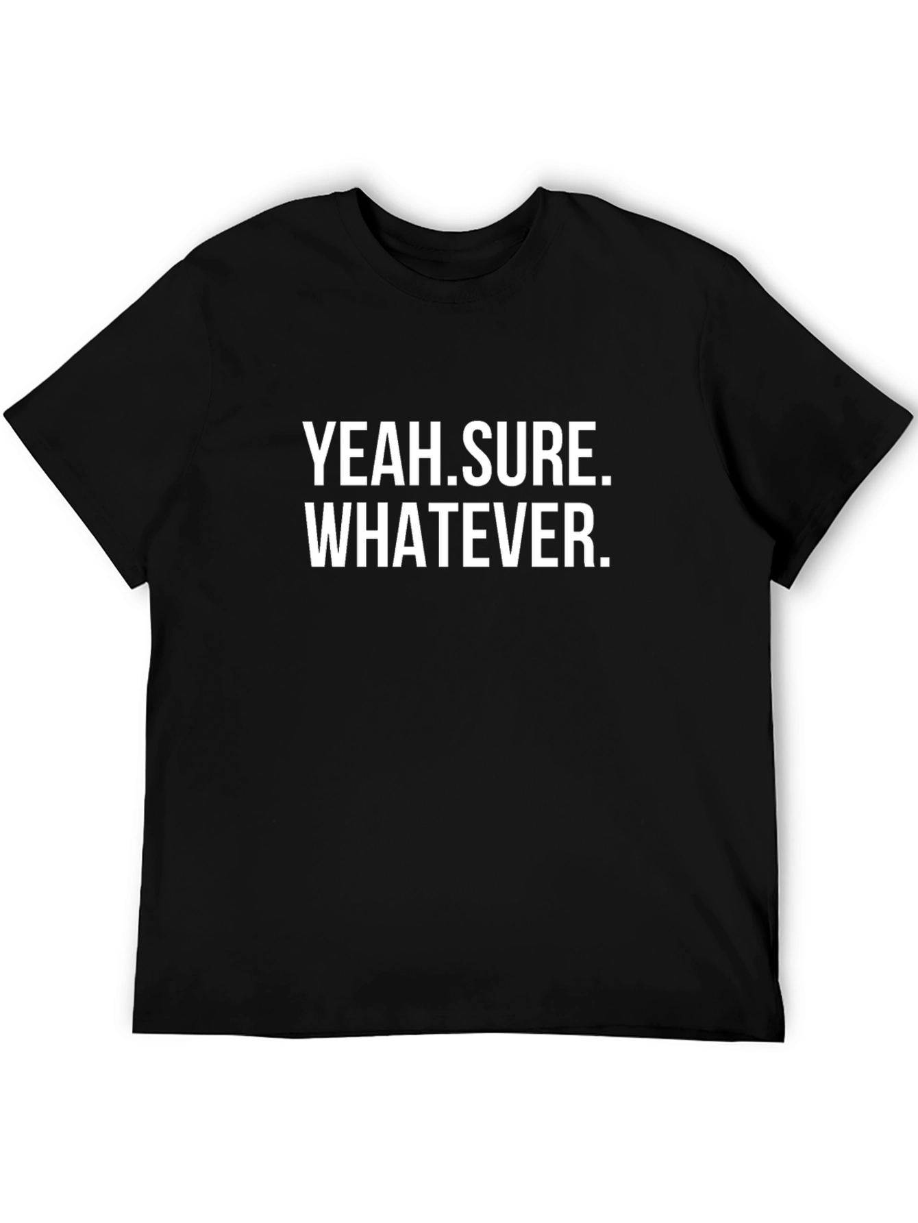 Black Yeah Sure Whatever Sarcastic T-Shirt view 5