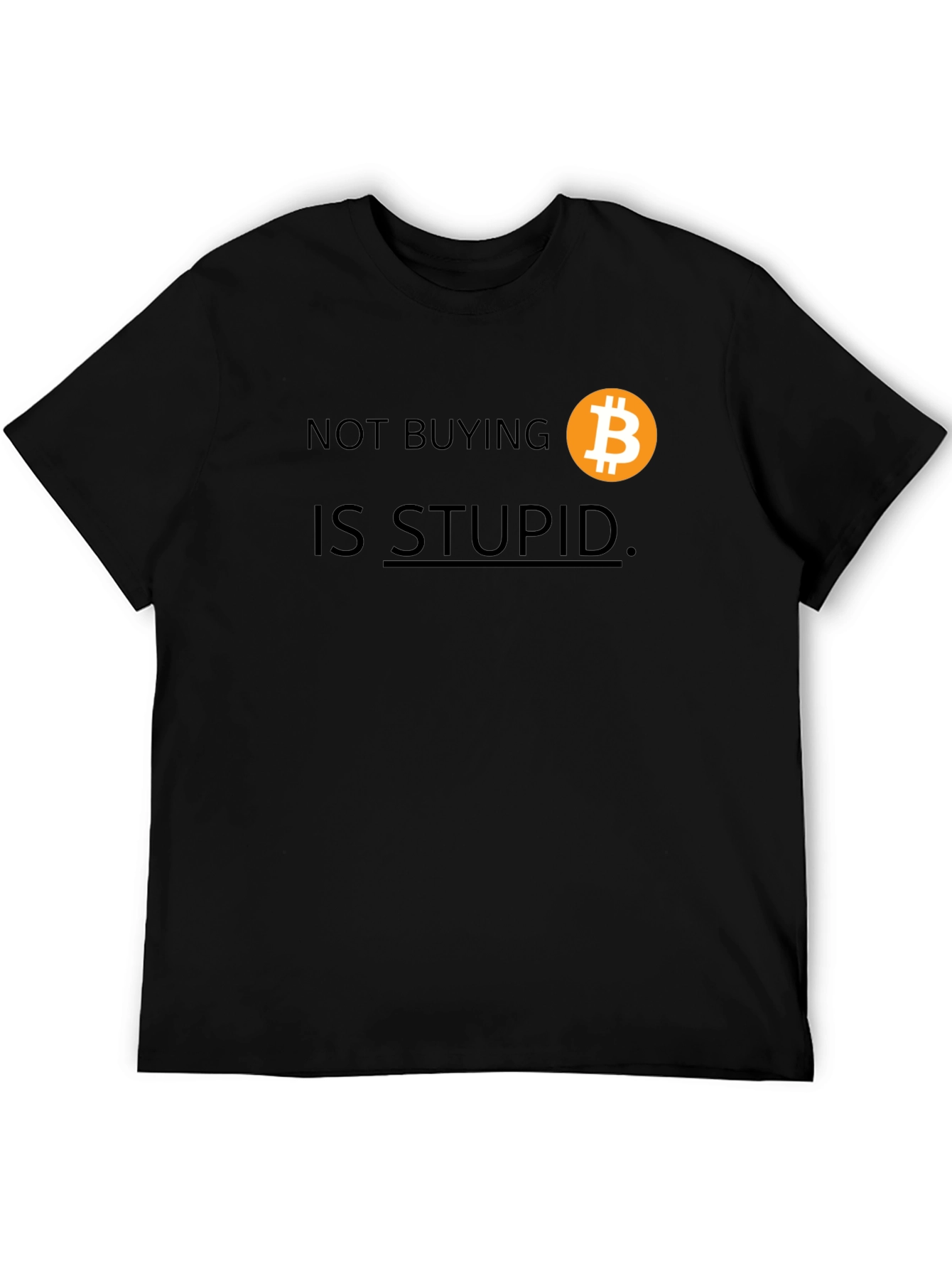 Black Bitcoin T-Shirt: Not Buying Is Stupid view 5