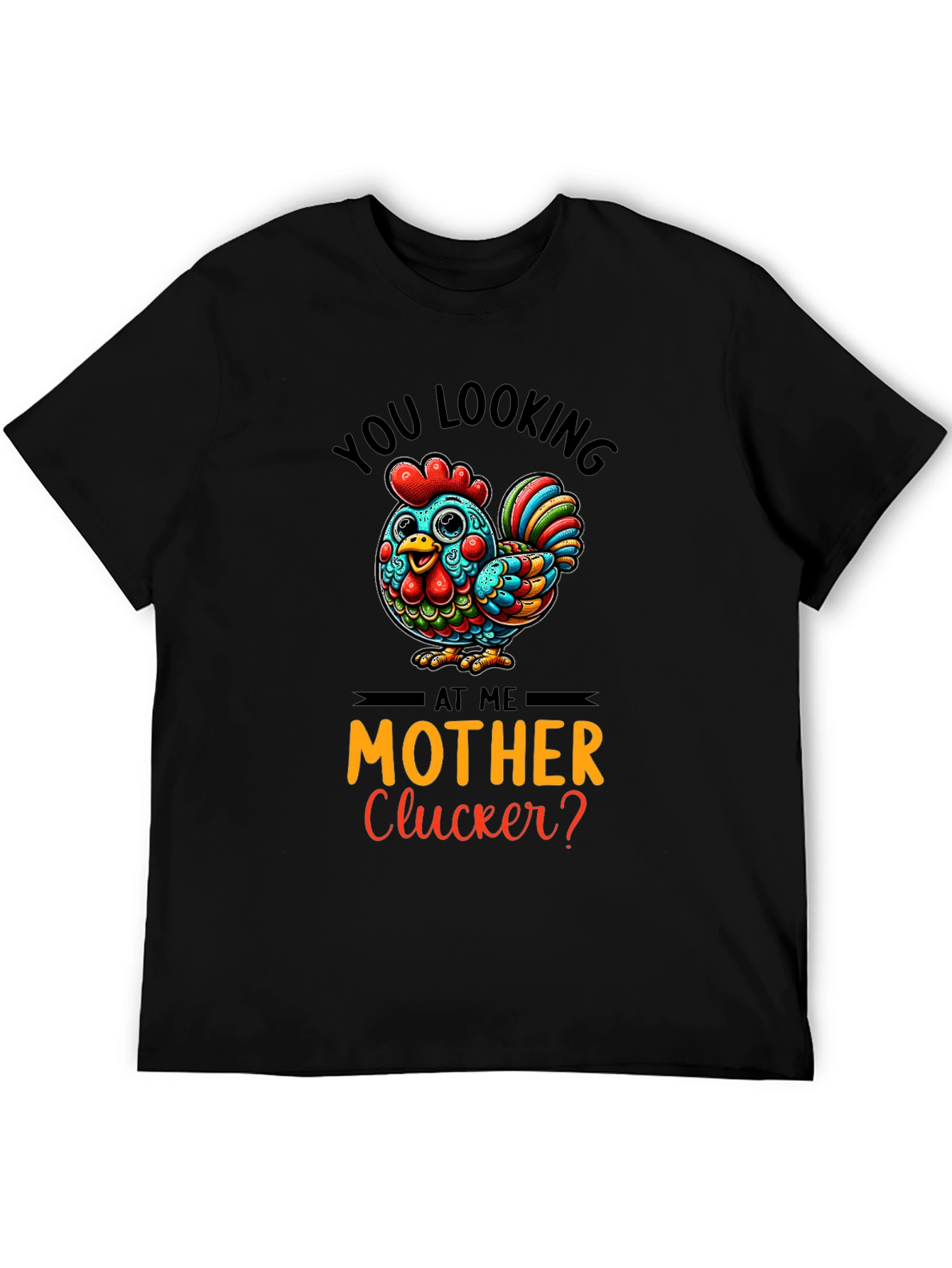 Black Funny Chicken Graphic Tee - You Looking at Me Mother Clucker view 5