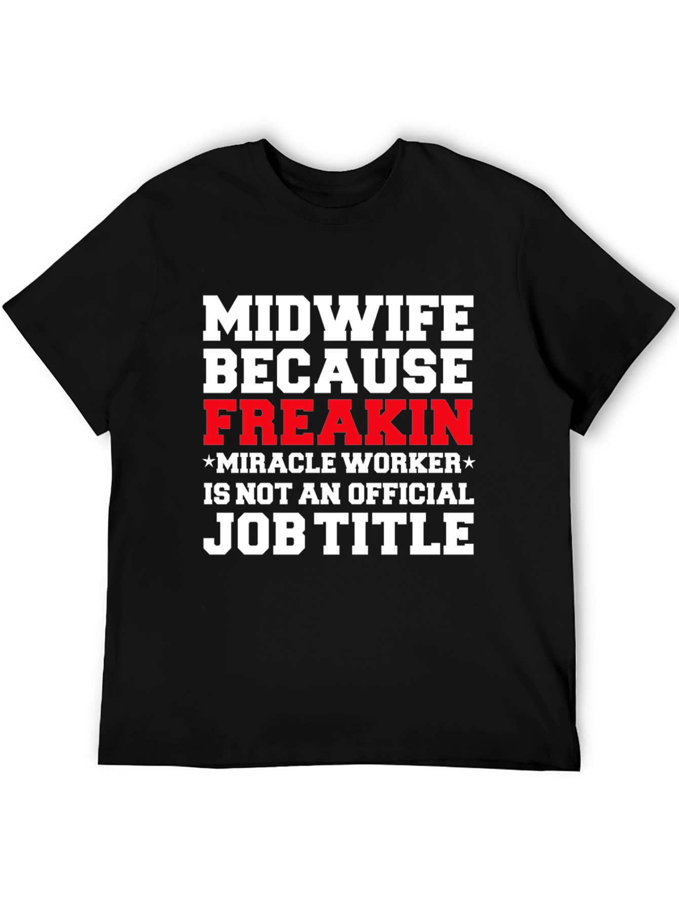Black Midwife Freakin' Miracle Worker T-Shirt view 5