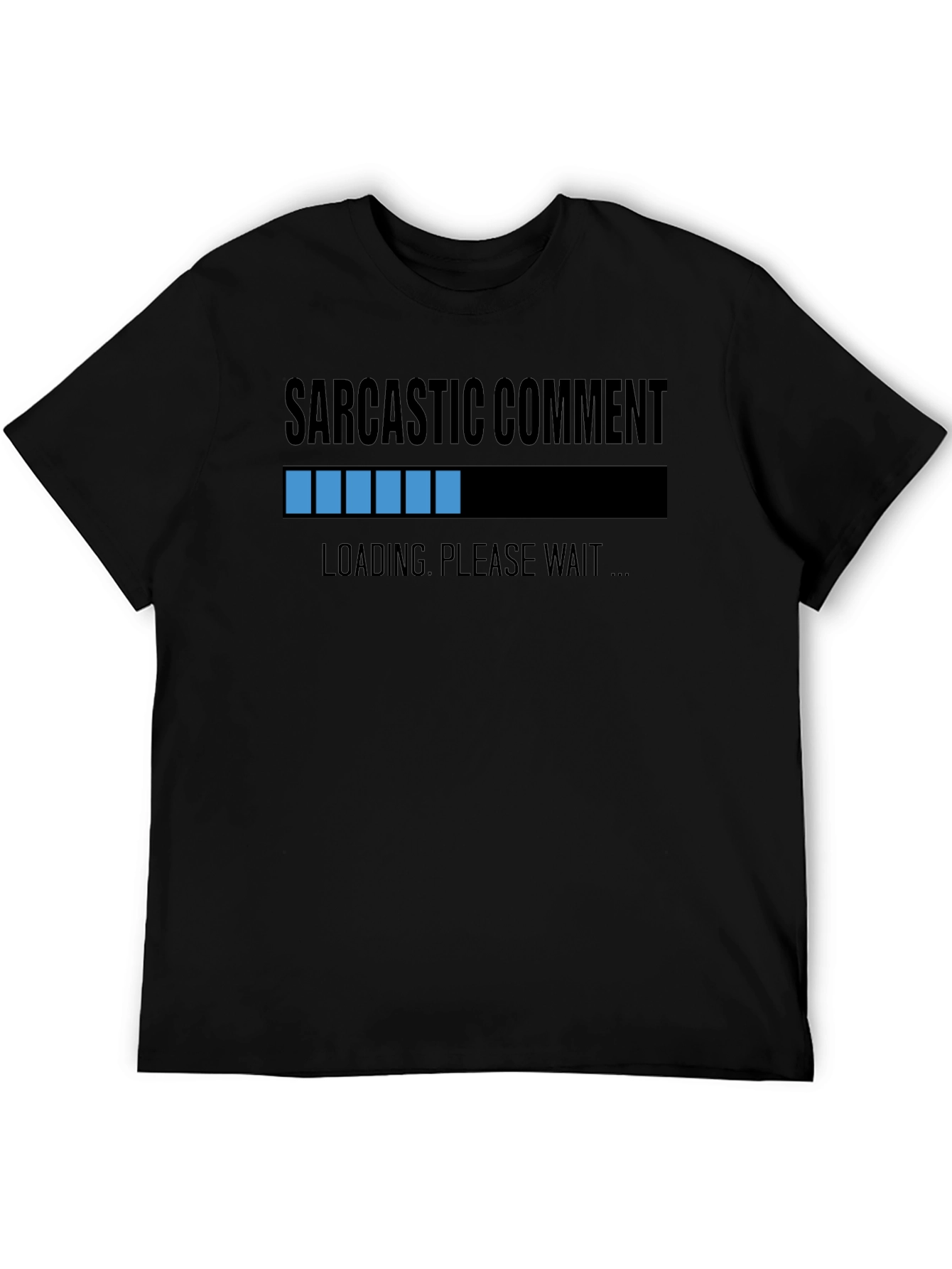 Black Sarcastic Comment Loading T-Shirt view 5