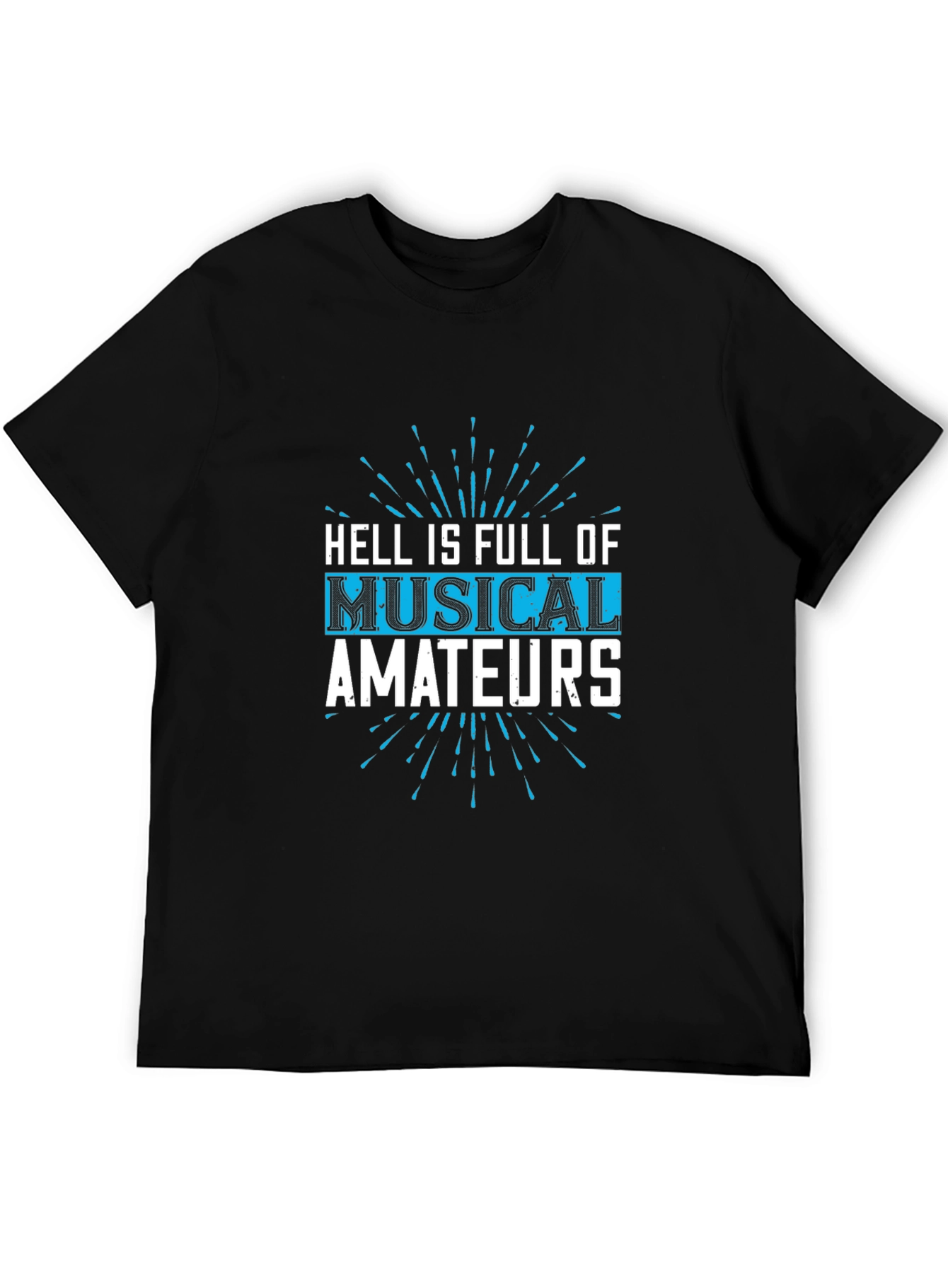 Black Hell is Full of Musical Amateurs T-Shirt - Black view 5