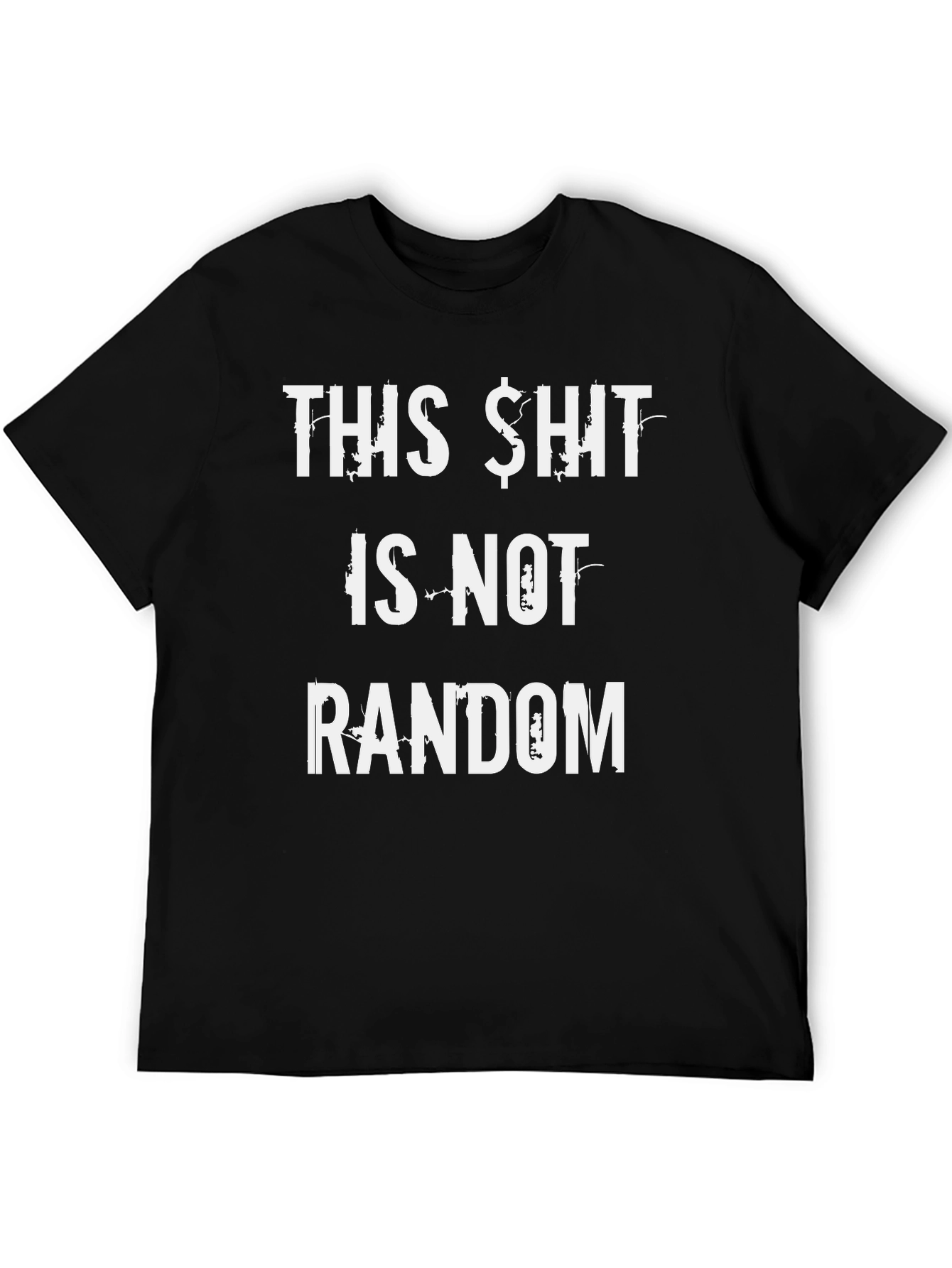 Black Statement T-Shirt - This S#!t Is Not Random view 5