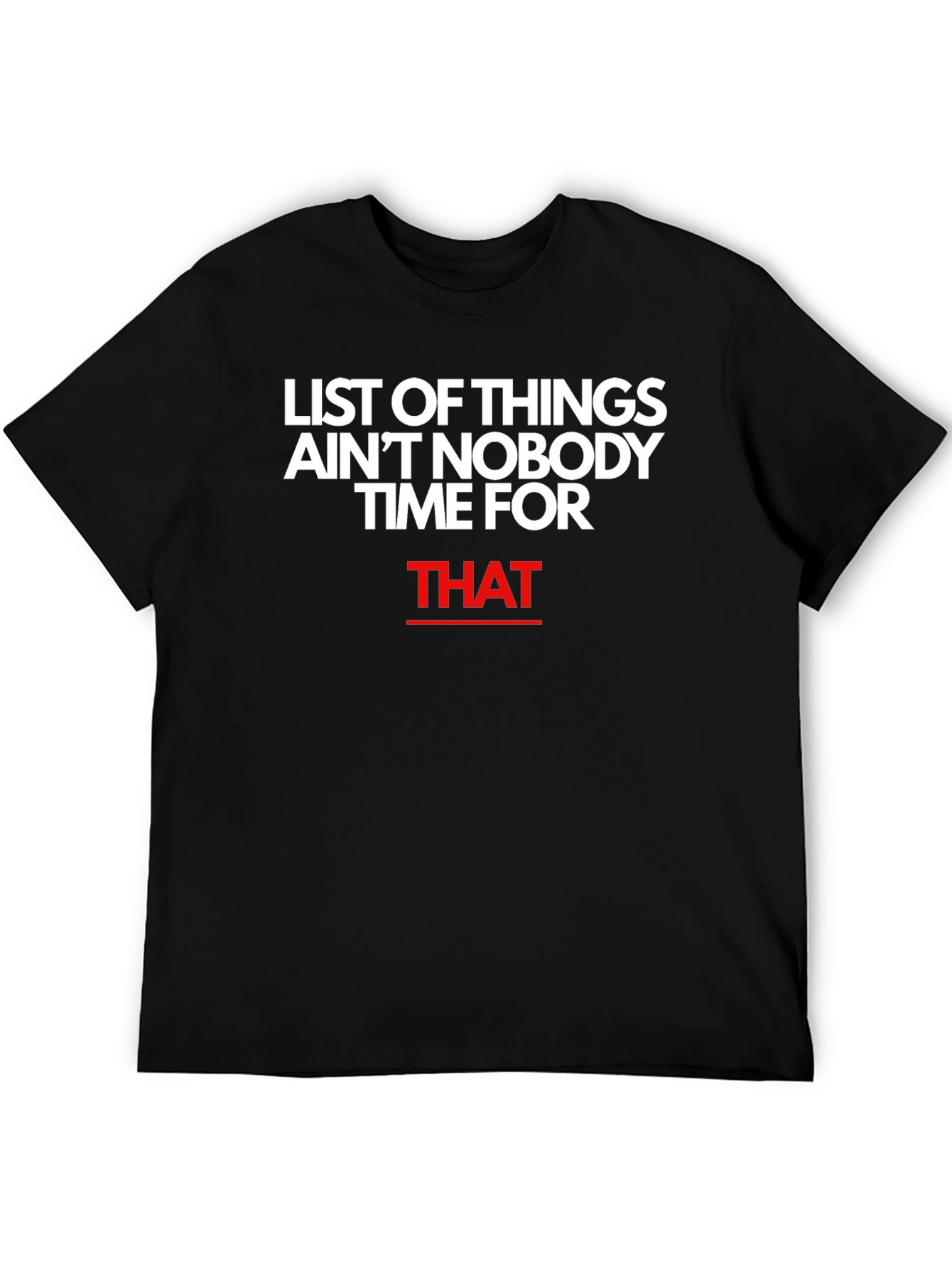 Black Ain't Nobody Time For That Graphic Tee view 5