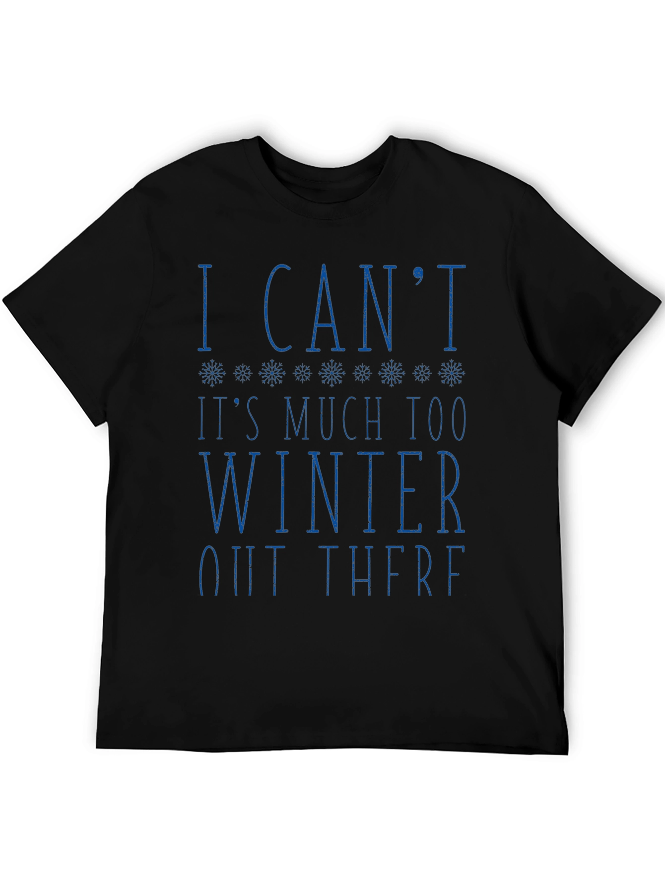 Black Winter Humor Graphic Tee - "I Can't, It's Too Winter" view 5