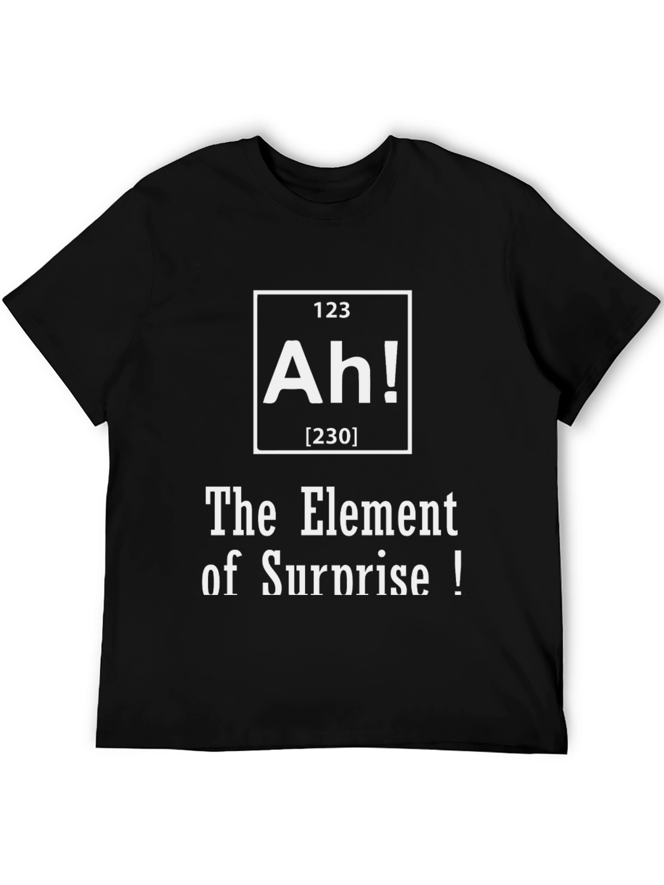 Black Ah! The Element of Surprise Funny T-Shirt view 5
