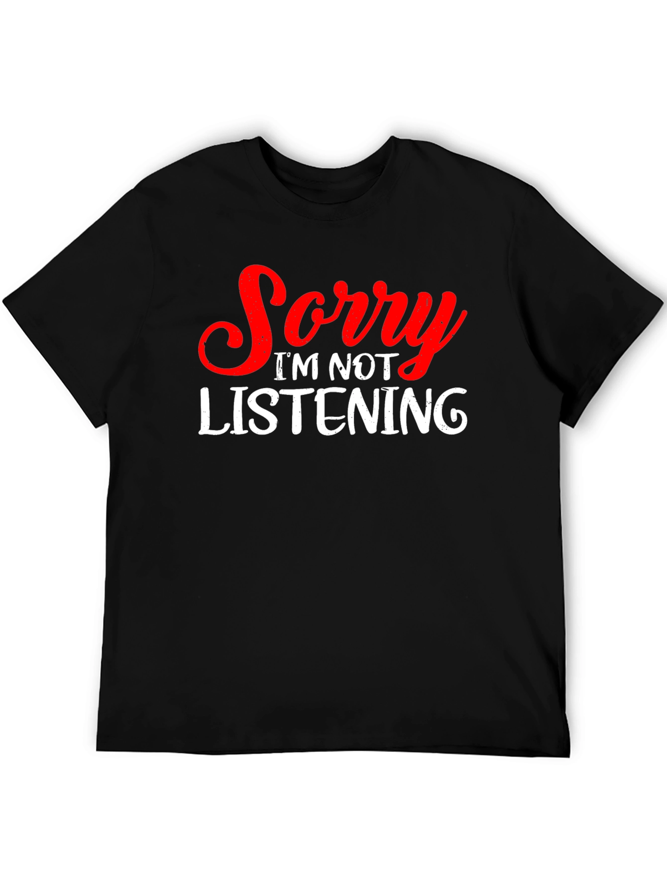 Black Funny "Sorry I'm Not Listening" Graphic T-Shirt view 5