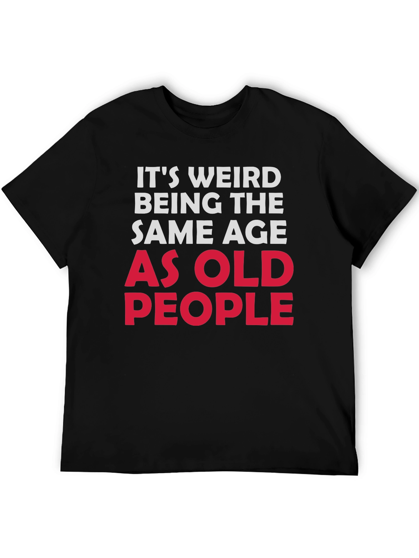 Black Funny "Same Age As Old People" Black T-Shirt view 5