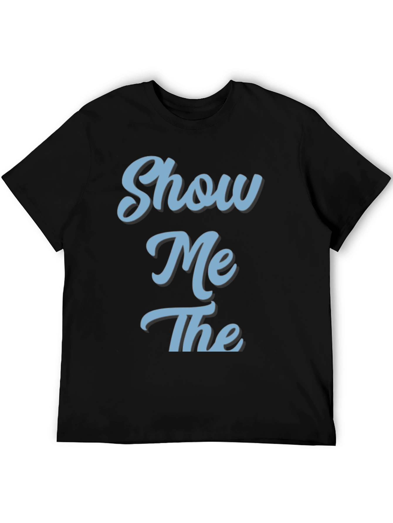 Black Show Me The Graphic Tee - Stylish & Comfortable view 5