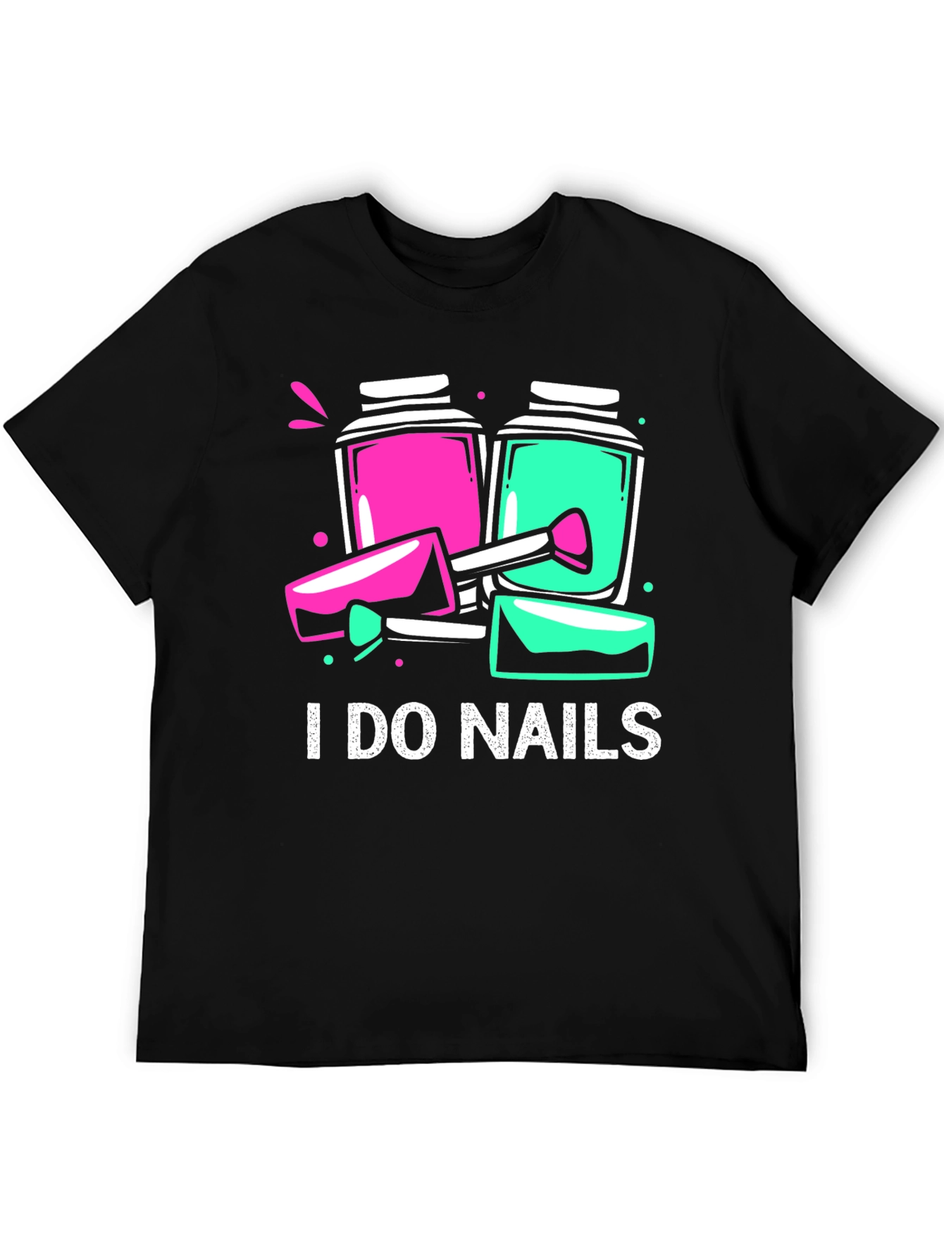 I Do Nails T-Shirt - Manicure Artist - 5