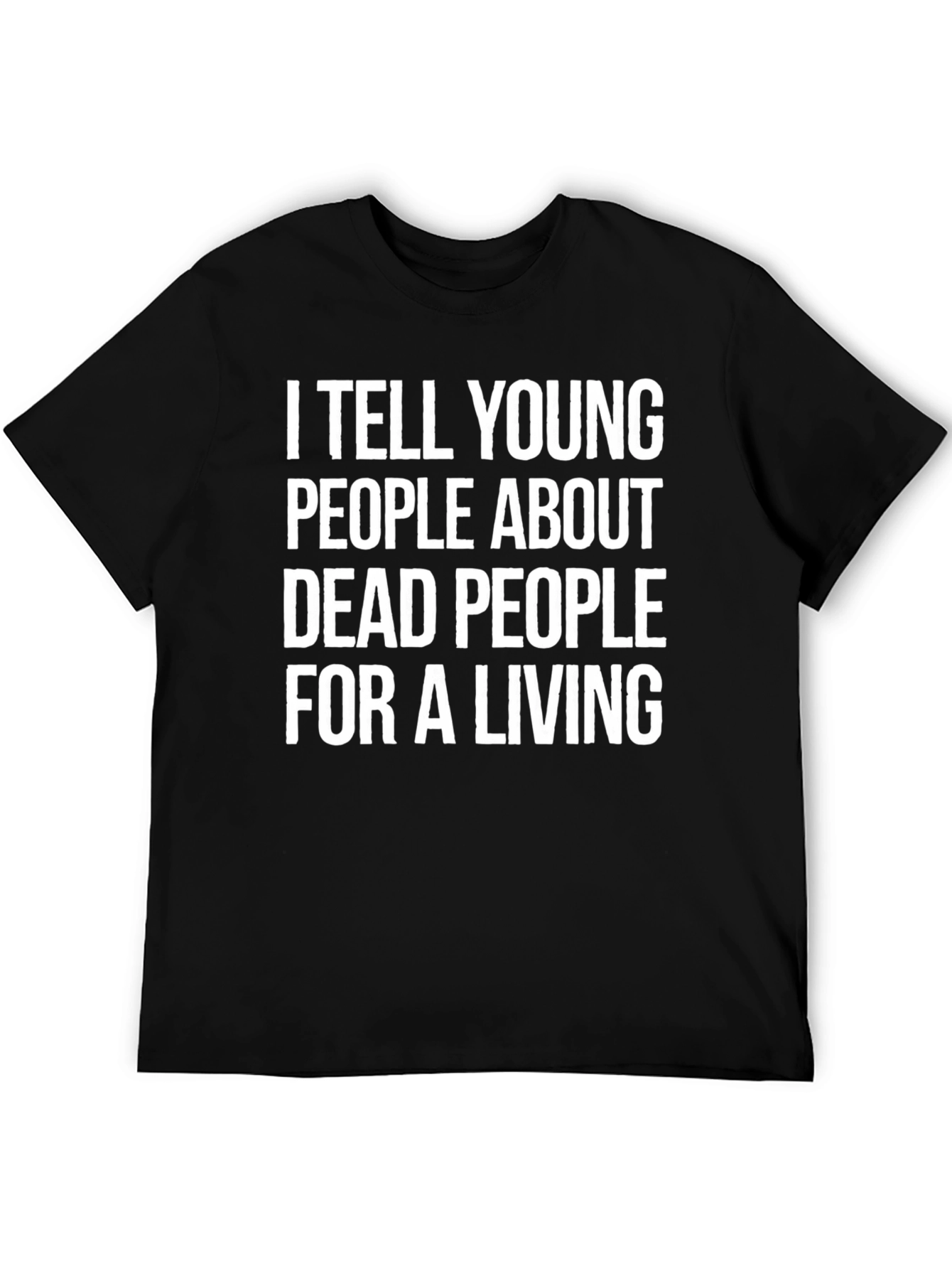 Black I Tell Young People About Dead People T-Shirt view 5