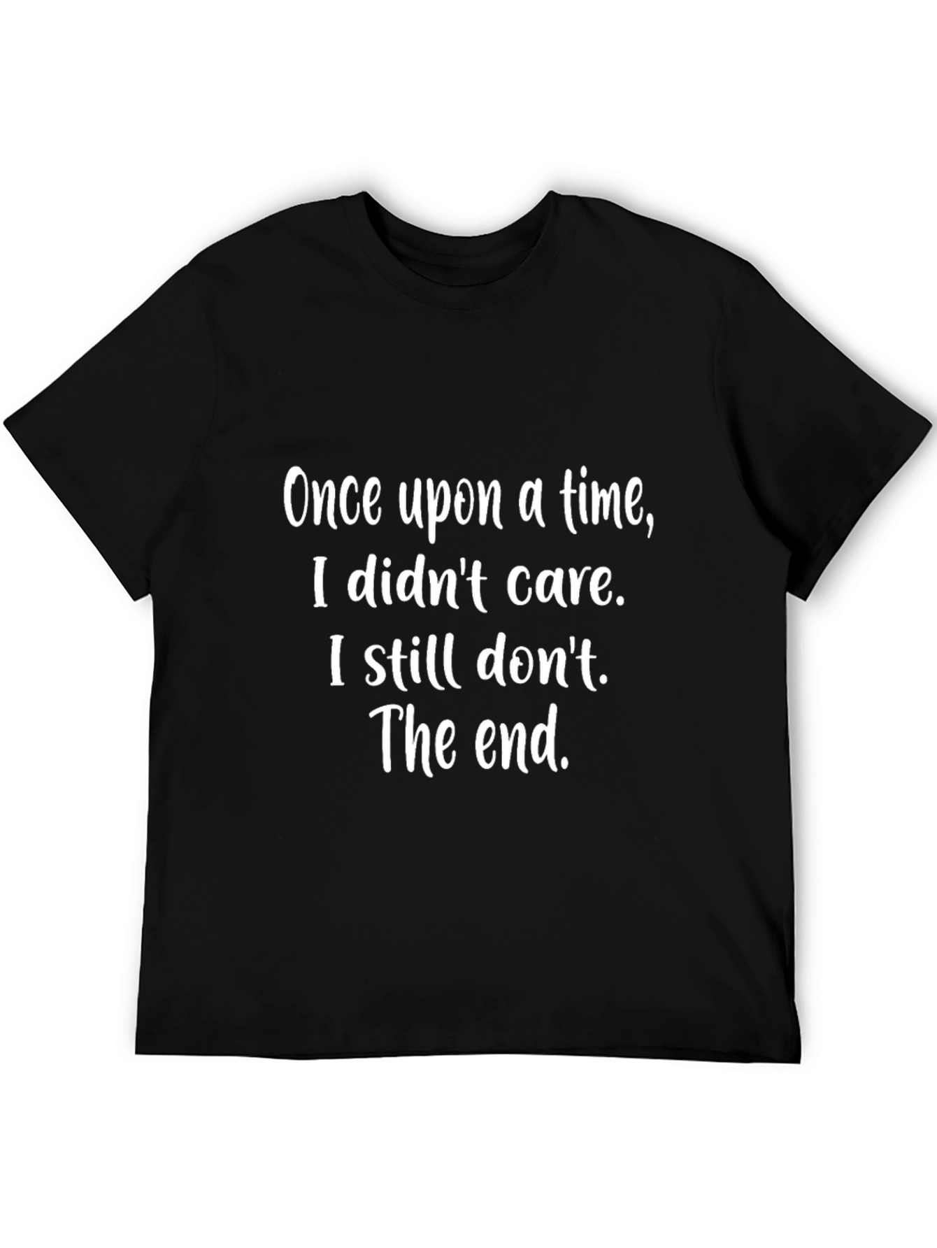 Black Funny Sarcastic T-Shirt - Once Upon a Time I Didn't Care view 5
