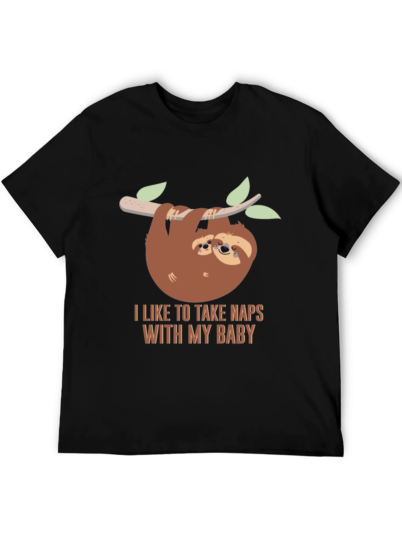 Nap Time Sloth T-Shirt - "I Like to Take Naps With My Baby" - 5