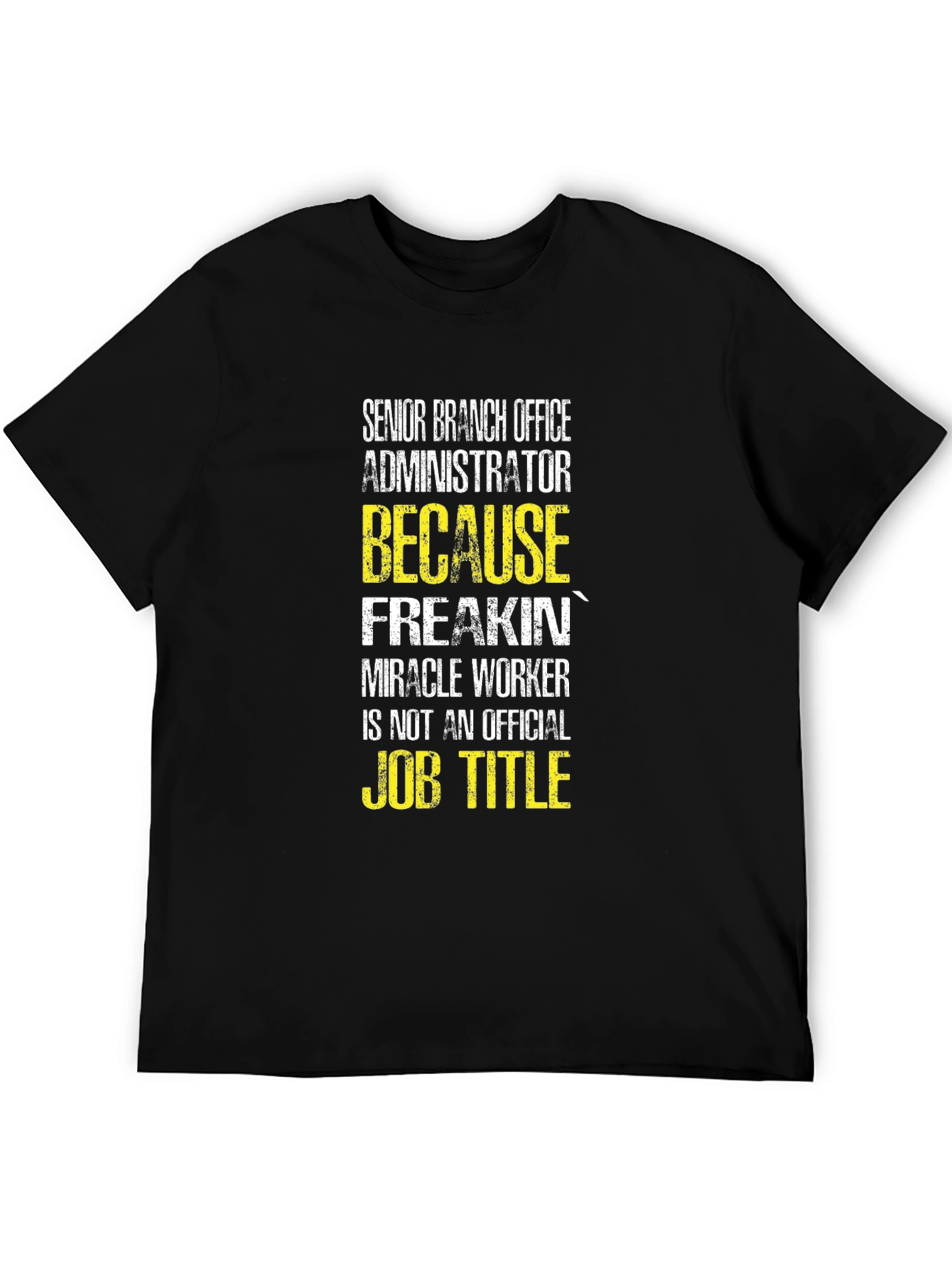 Senior Branch Office Administrator T-Shirt - 5