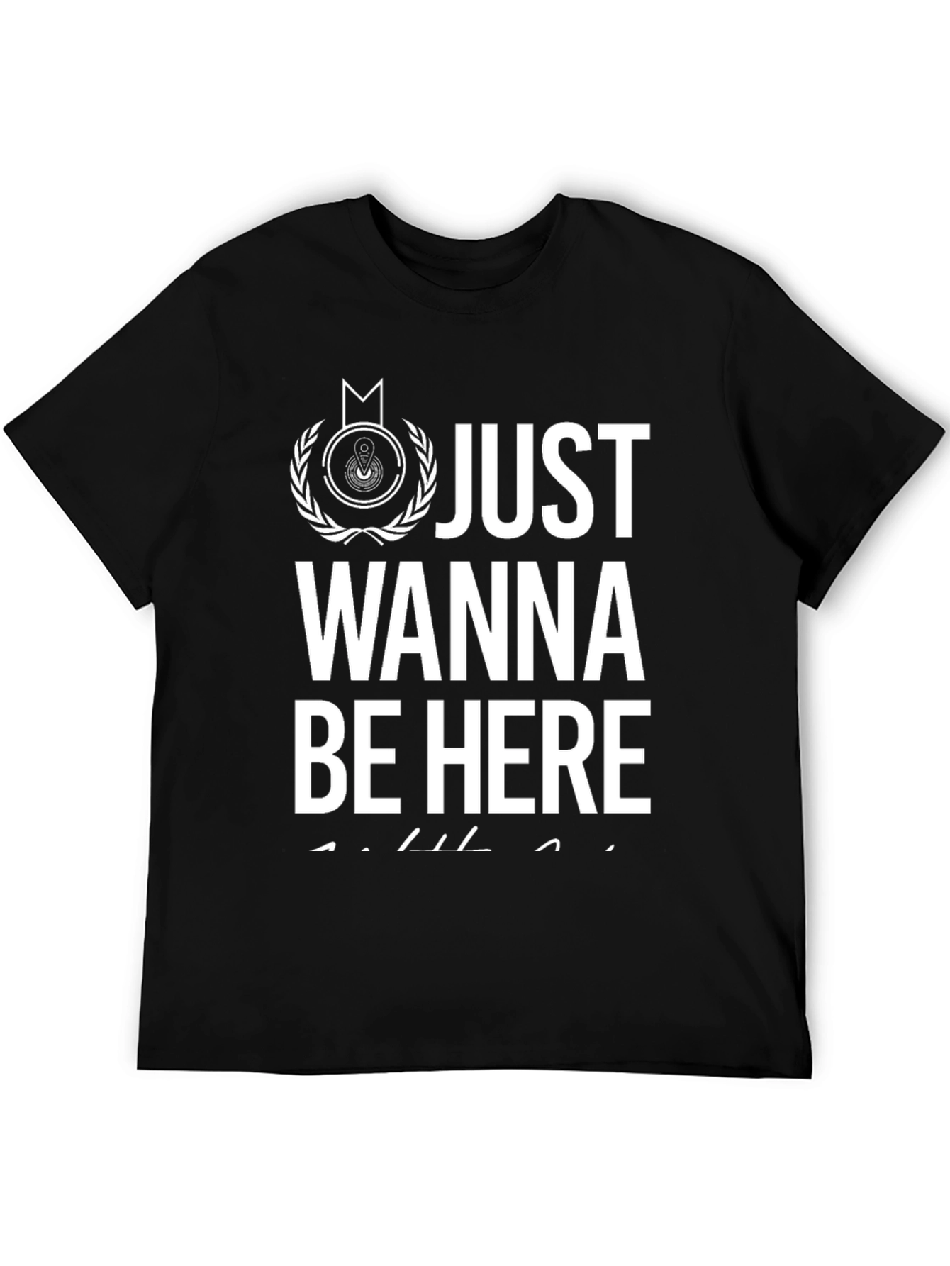 Black Just Wanna Be Here T-Shirt view 5