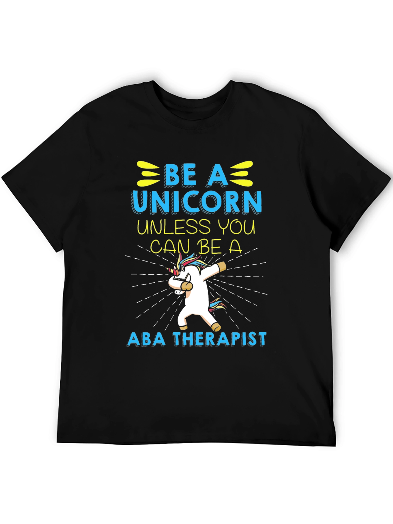 Black Be a Unicorn ABA Therapist Black T-Shirt view 5