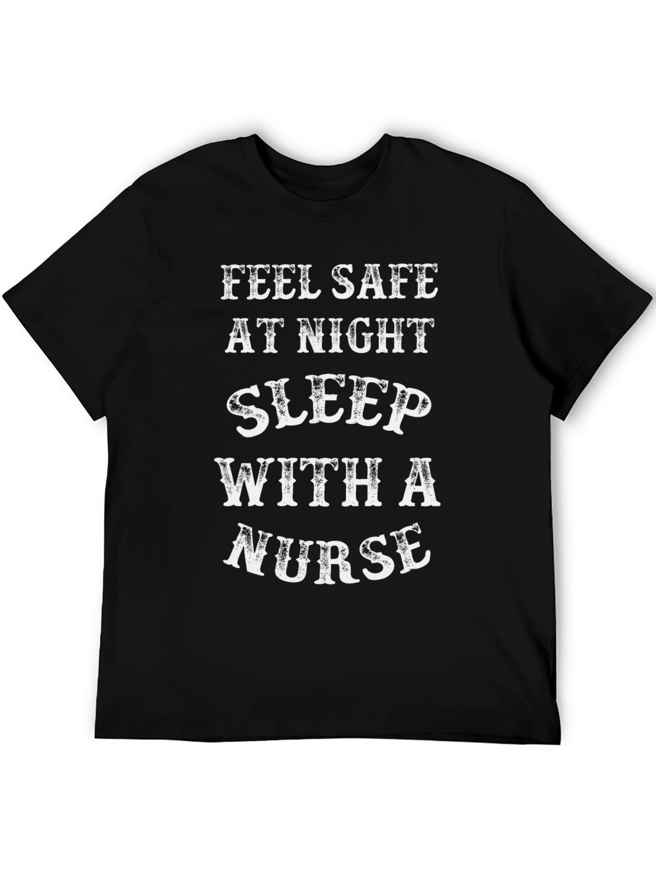 Black Feel Safe Sleep With A Nurse Graphic T-Shirt view 5