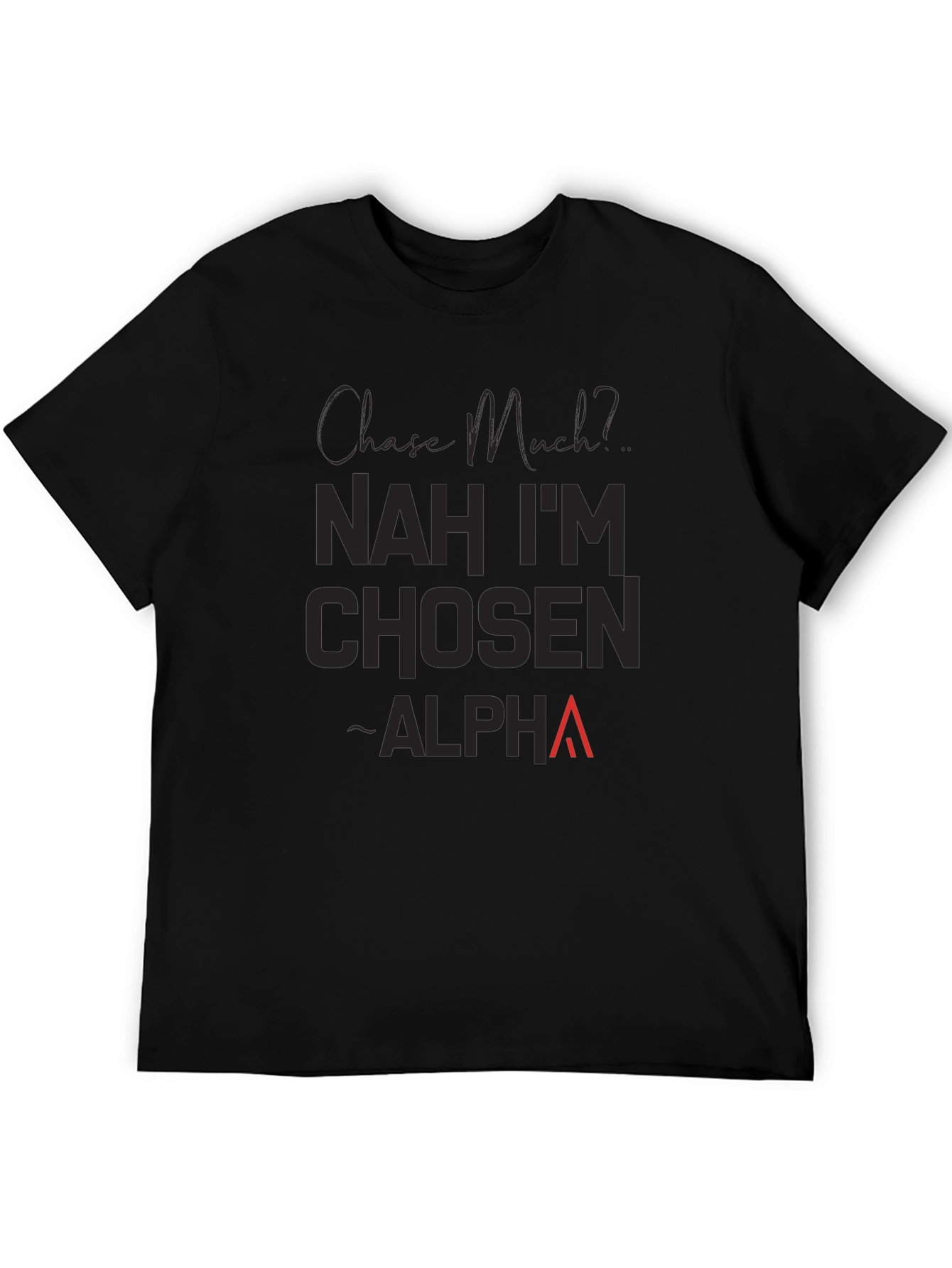 Black Nah I'm Chosen Alpha T-Shirt view 5