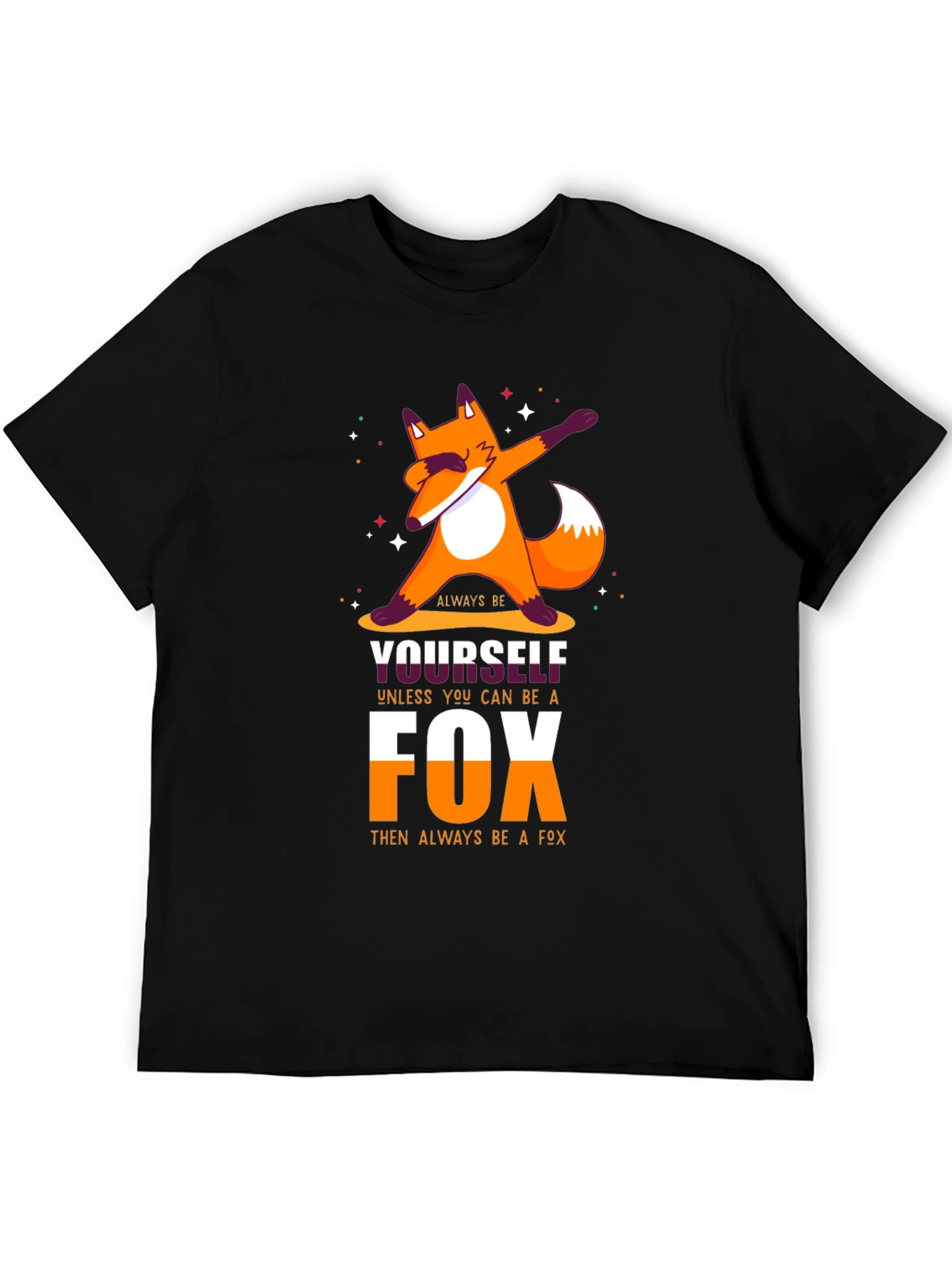Black Dabbing Fox T-Shirt: Be Yourself Unless You Can Be a Fox view 5