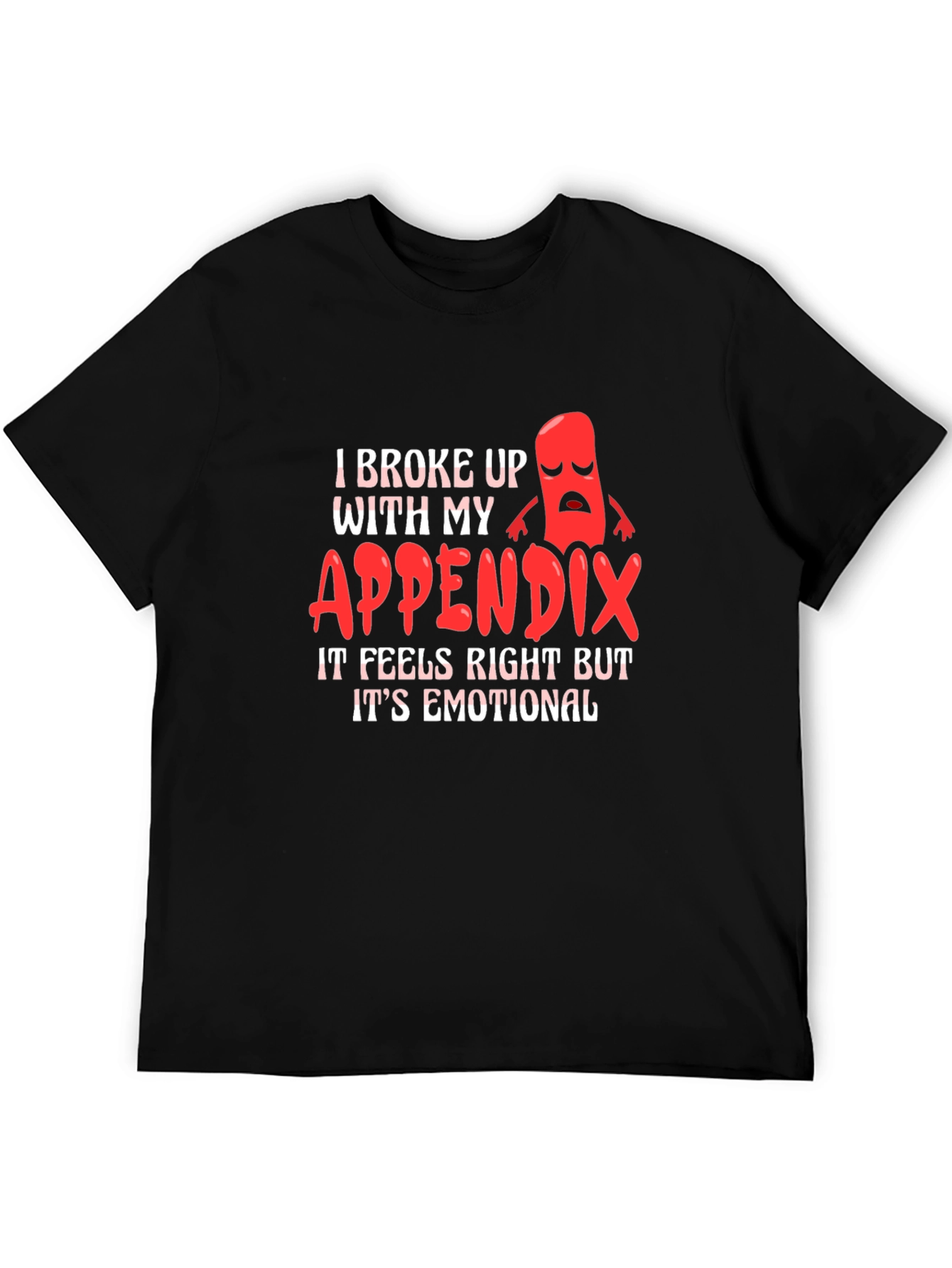 Black Funny Appendectomy T-Shirt - I Broke Up With My Appendix view 5