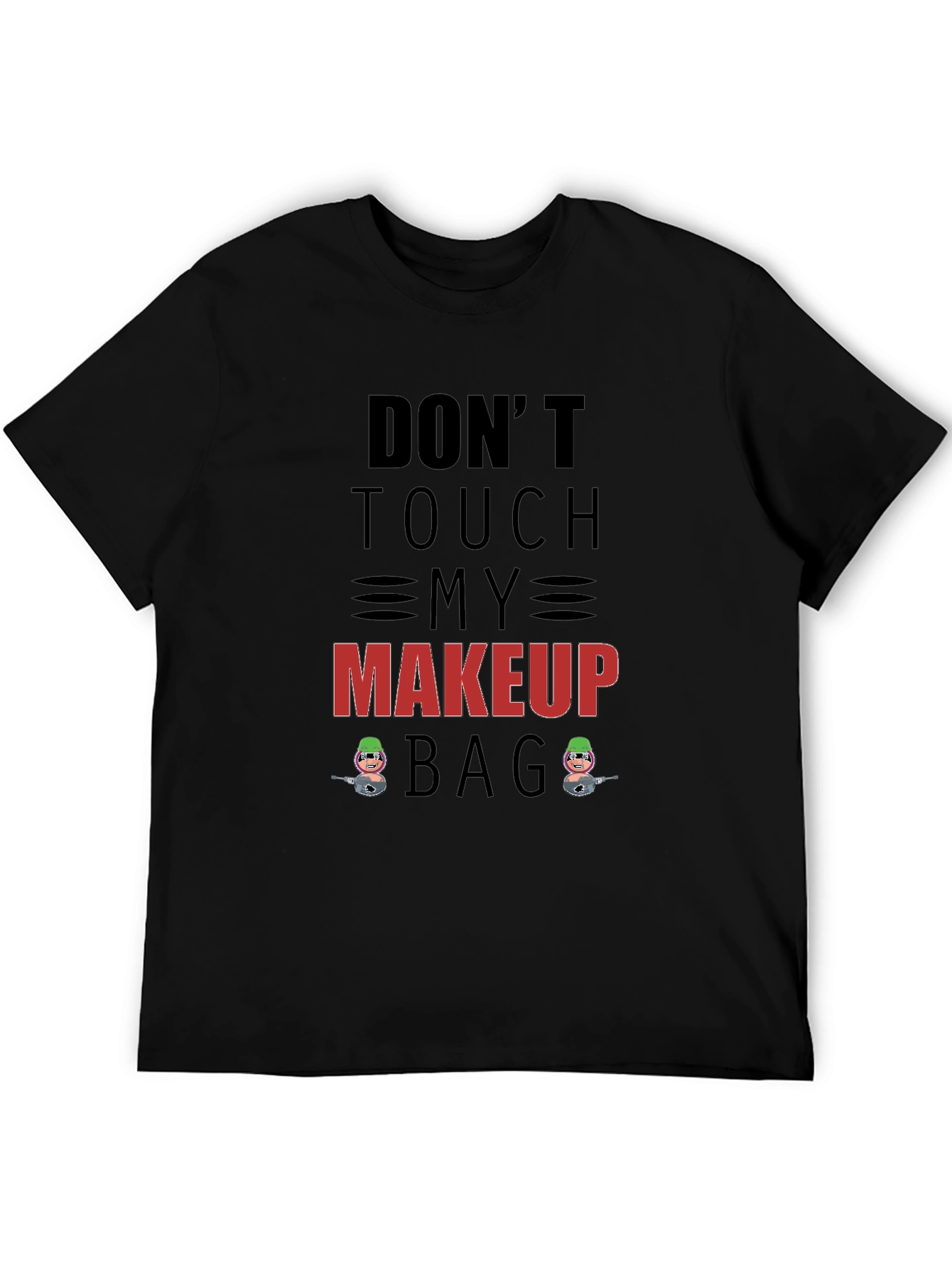Black Don't Touch My Makeup Bag Graphic T-Shirt view 5