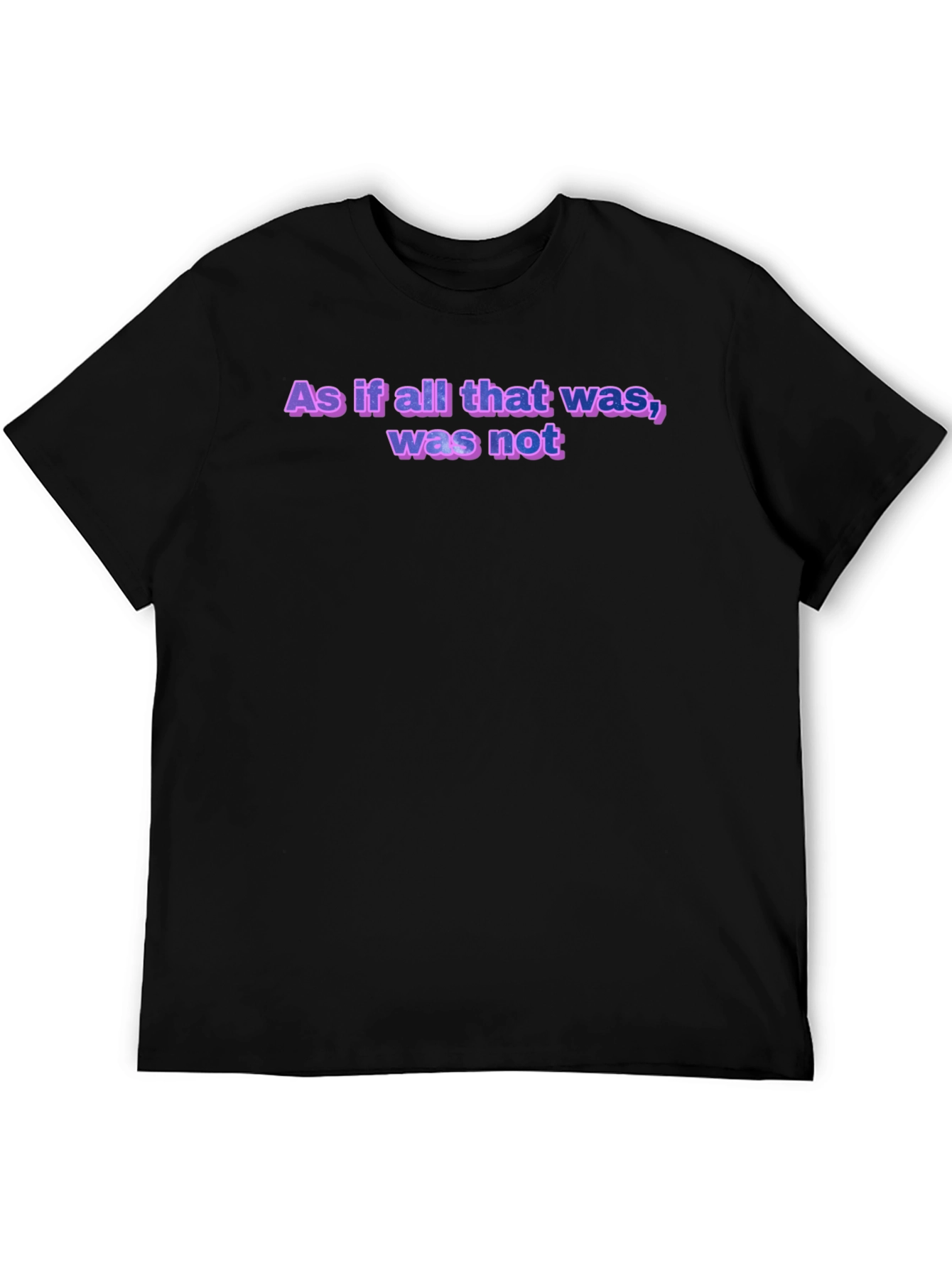 Black As If All That Was T-Shirt - Soft Cotton Crew Neck Tee view 5