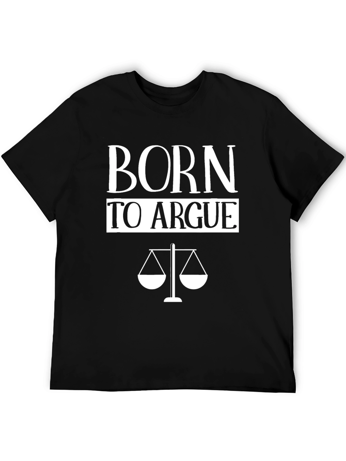 Black Born to Argue T-Shirt view 5