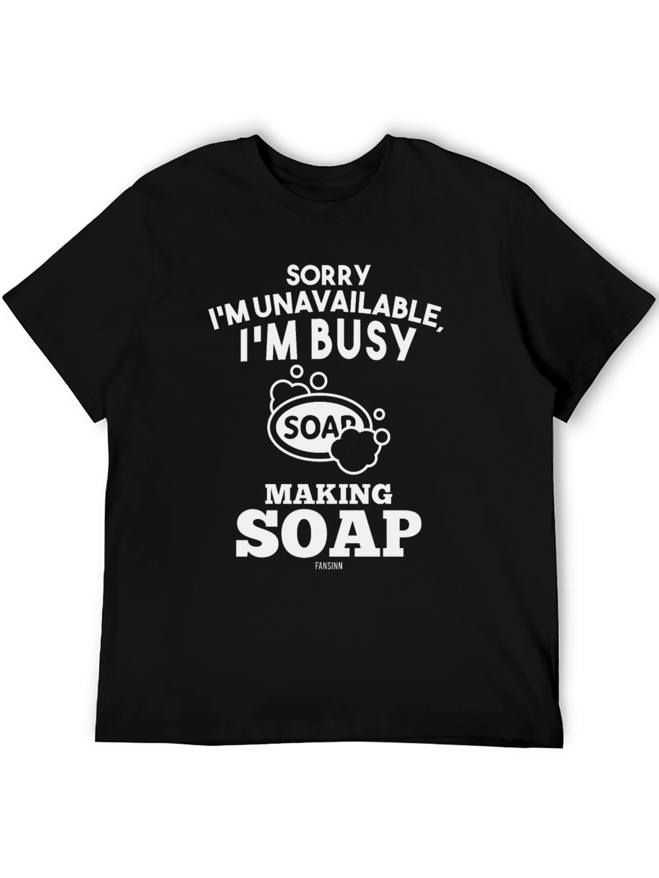 Black Funny Soap Making T-Shirt - Unavailable, I'm Busy view 5